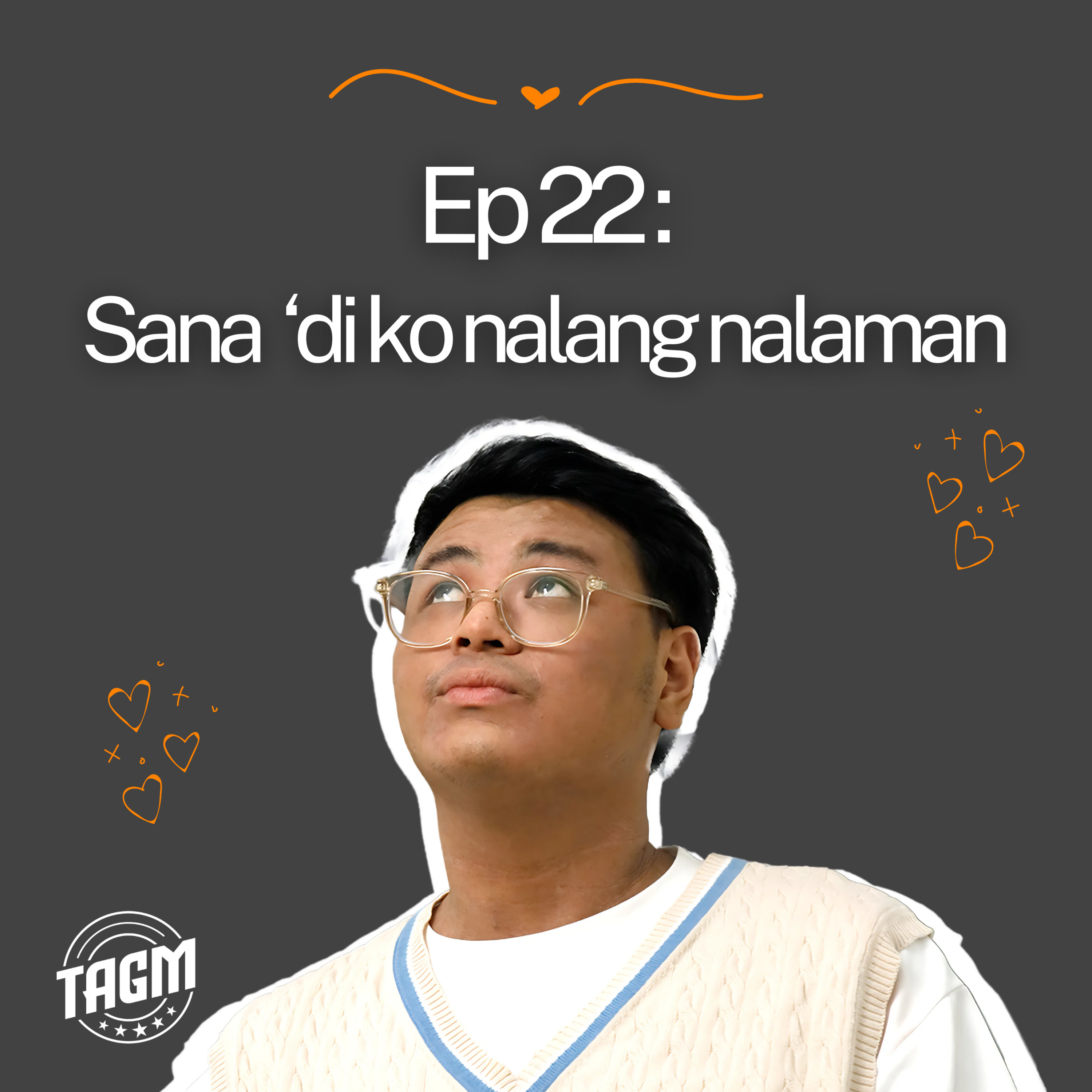 Ep 22: Sana 'di ko nalang nalaman