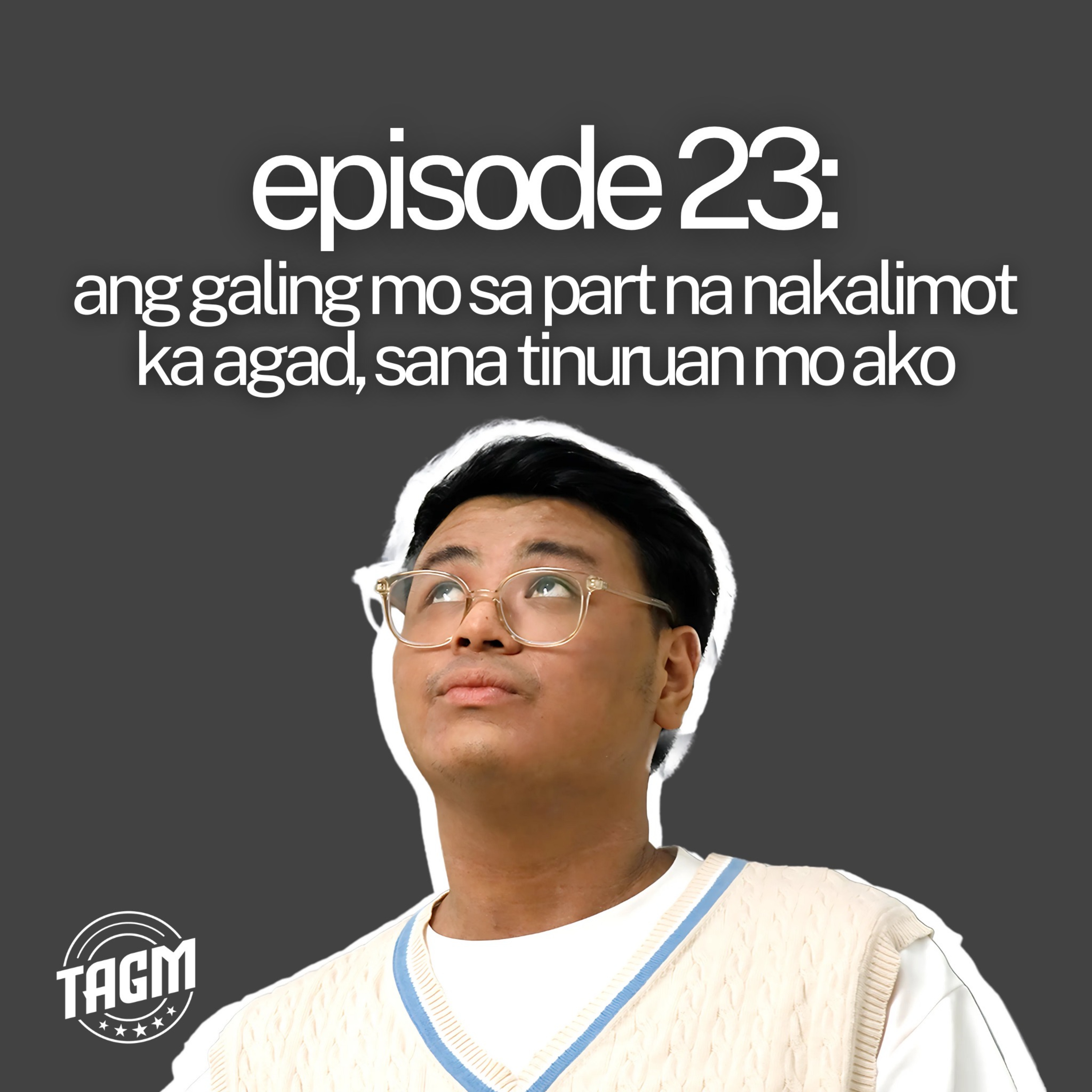 ep 23: ang galing mo sa part na nakalimot ka kaagad, sana tinuruan mo ako