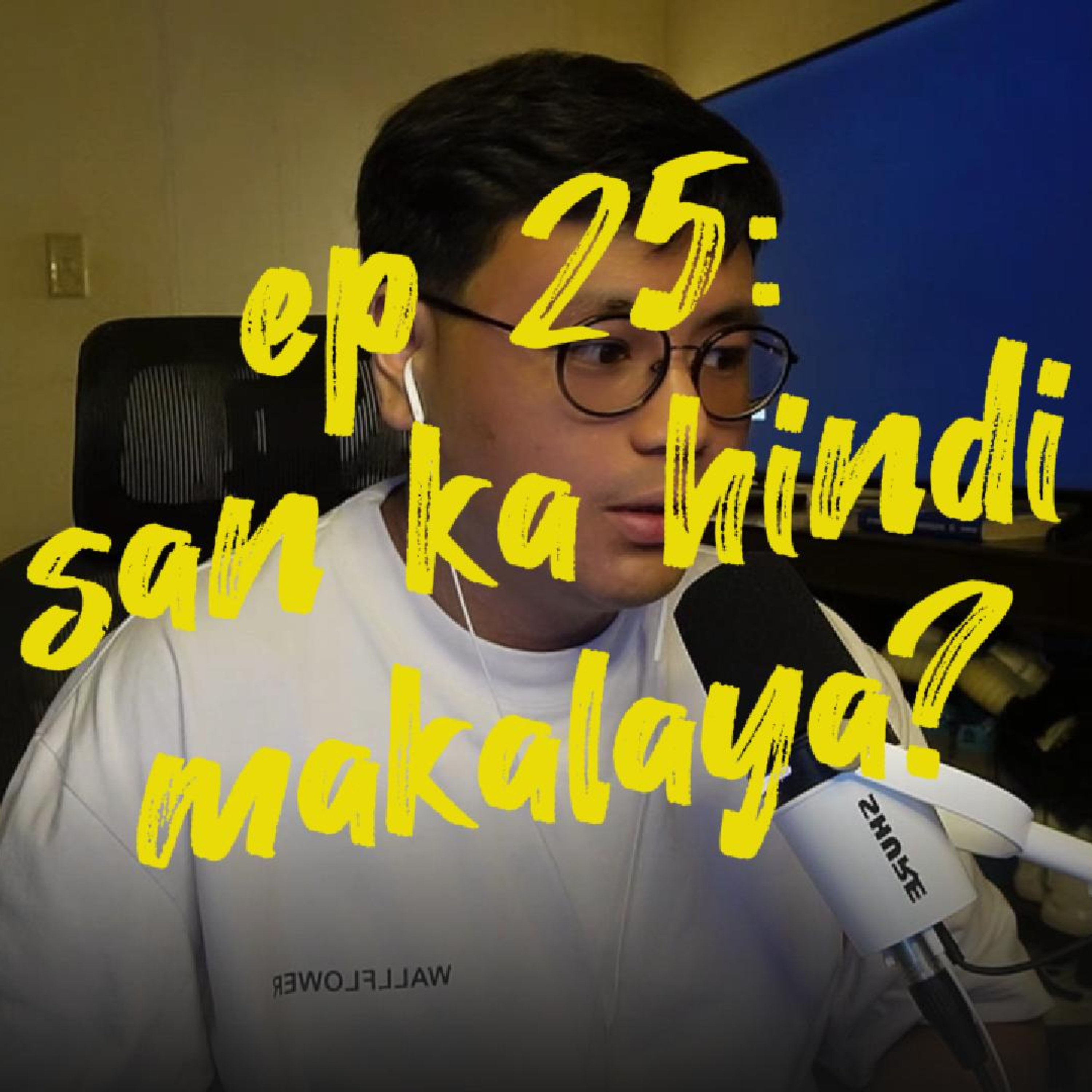 ep 25: san ka hindi makalaya?