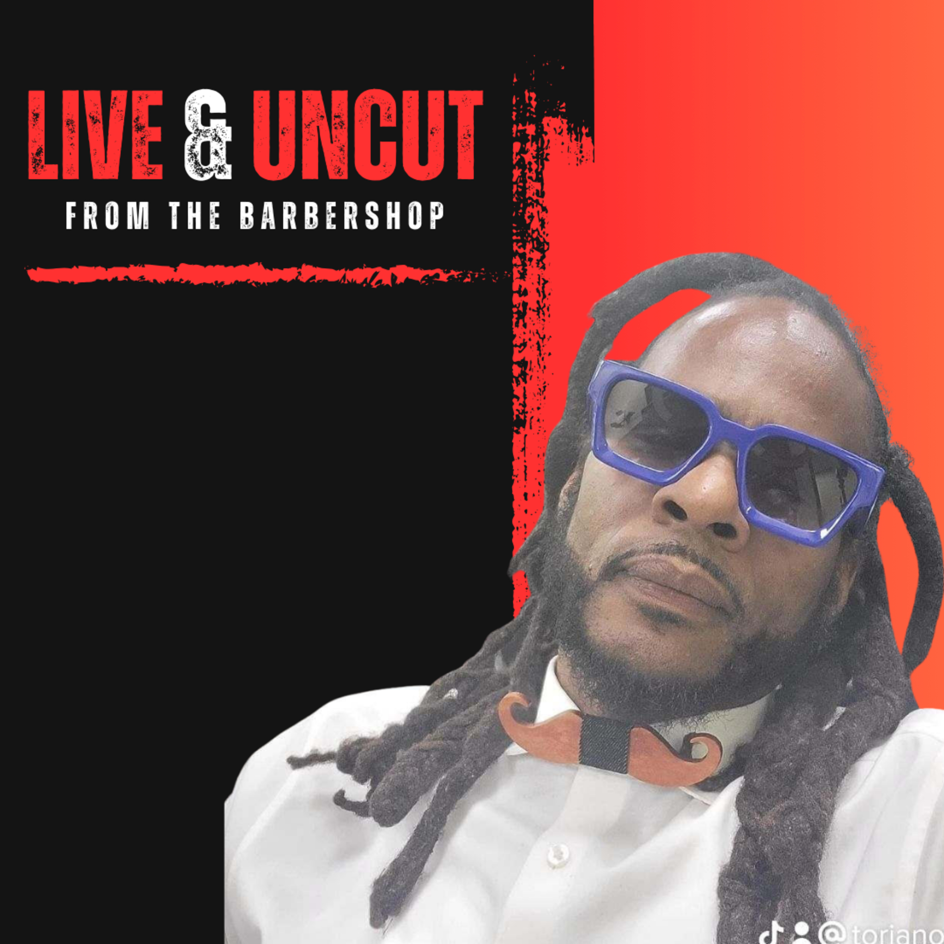 LIVE & UNCUT FROM THE BARBERSHOP W/ Toriano The Barber episode artwork