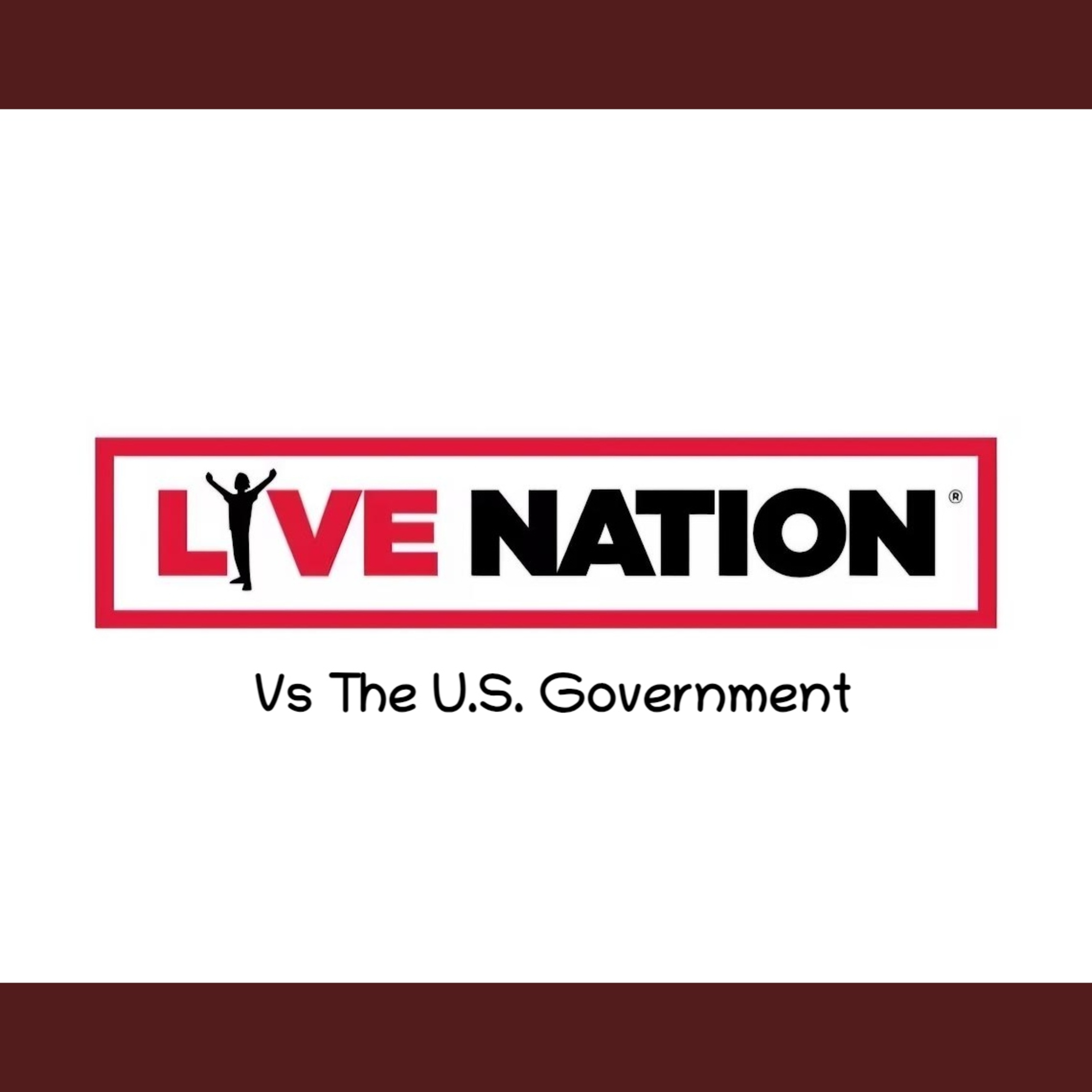 3.27 Live Nation VS U.S. Government (Fall of an empire?)