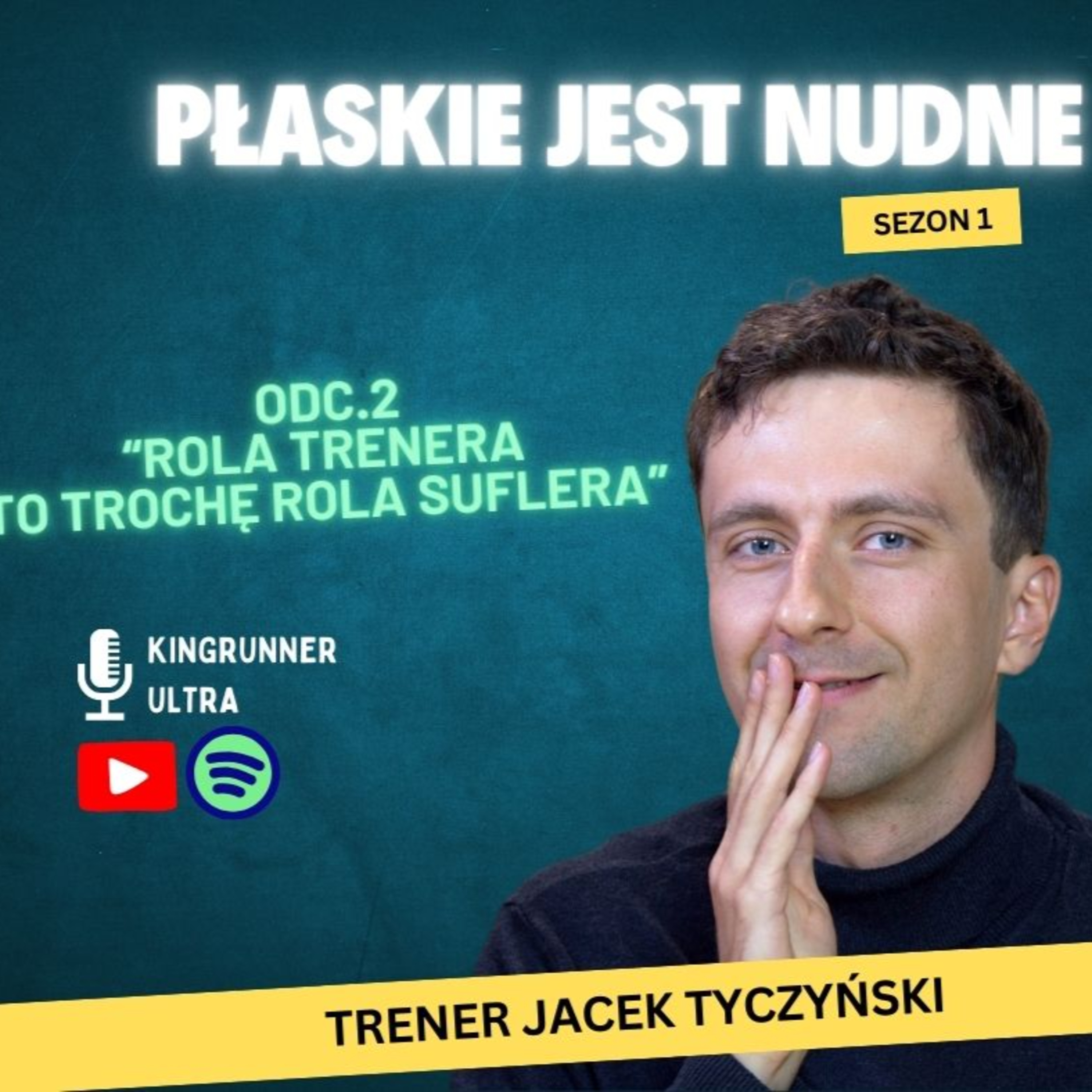 "Płaskie jest nudne" - sezon 1. "Trail vs Ulica" - odc. 2 Jacek Tyczyński "Rola trenera to trochę rola suflera"