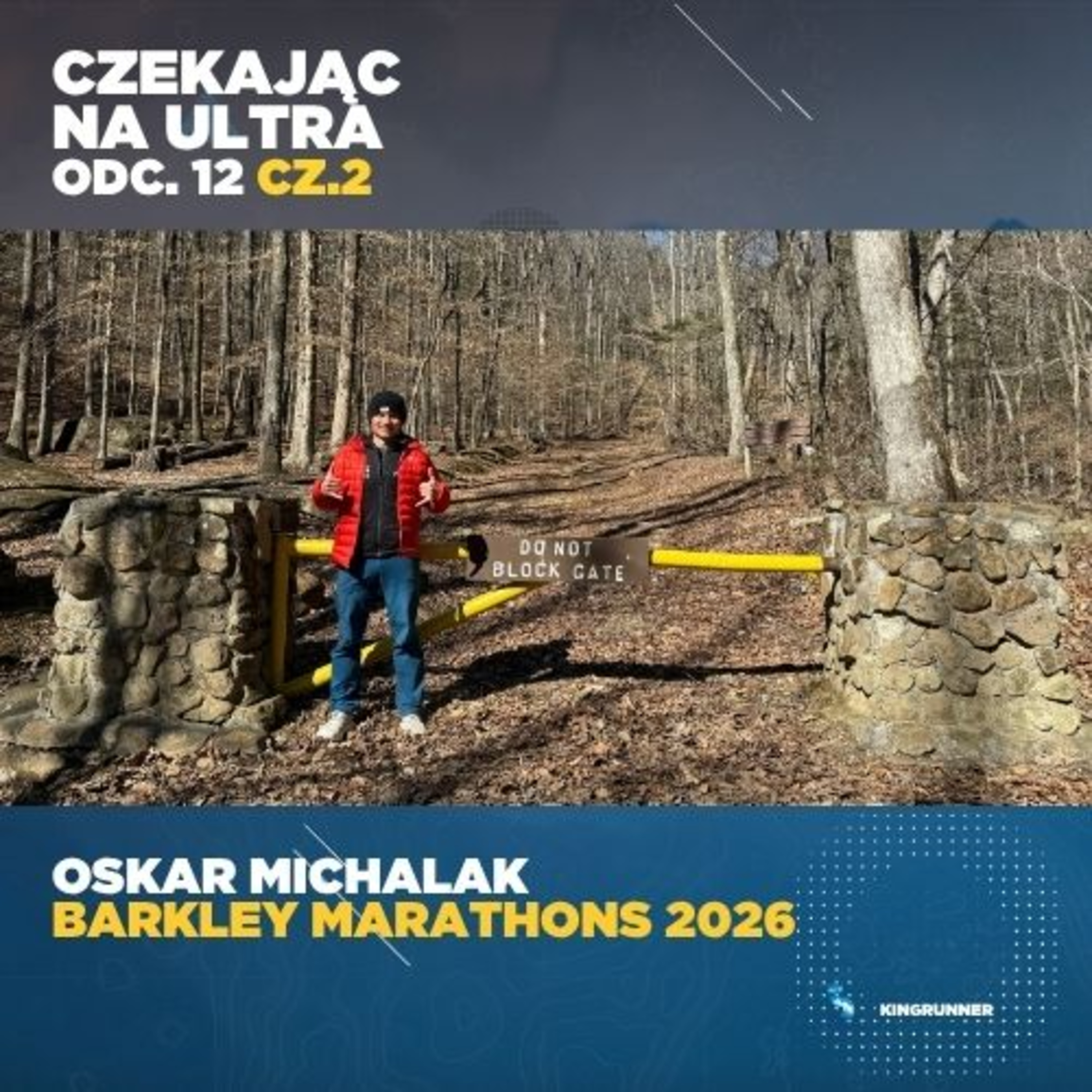 Czekając na Ultra odc 12/cz2. "Pierwszy" Polak na Barkley Marathons - Oskar Michalak