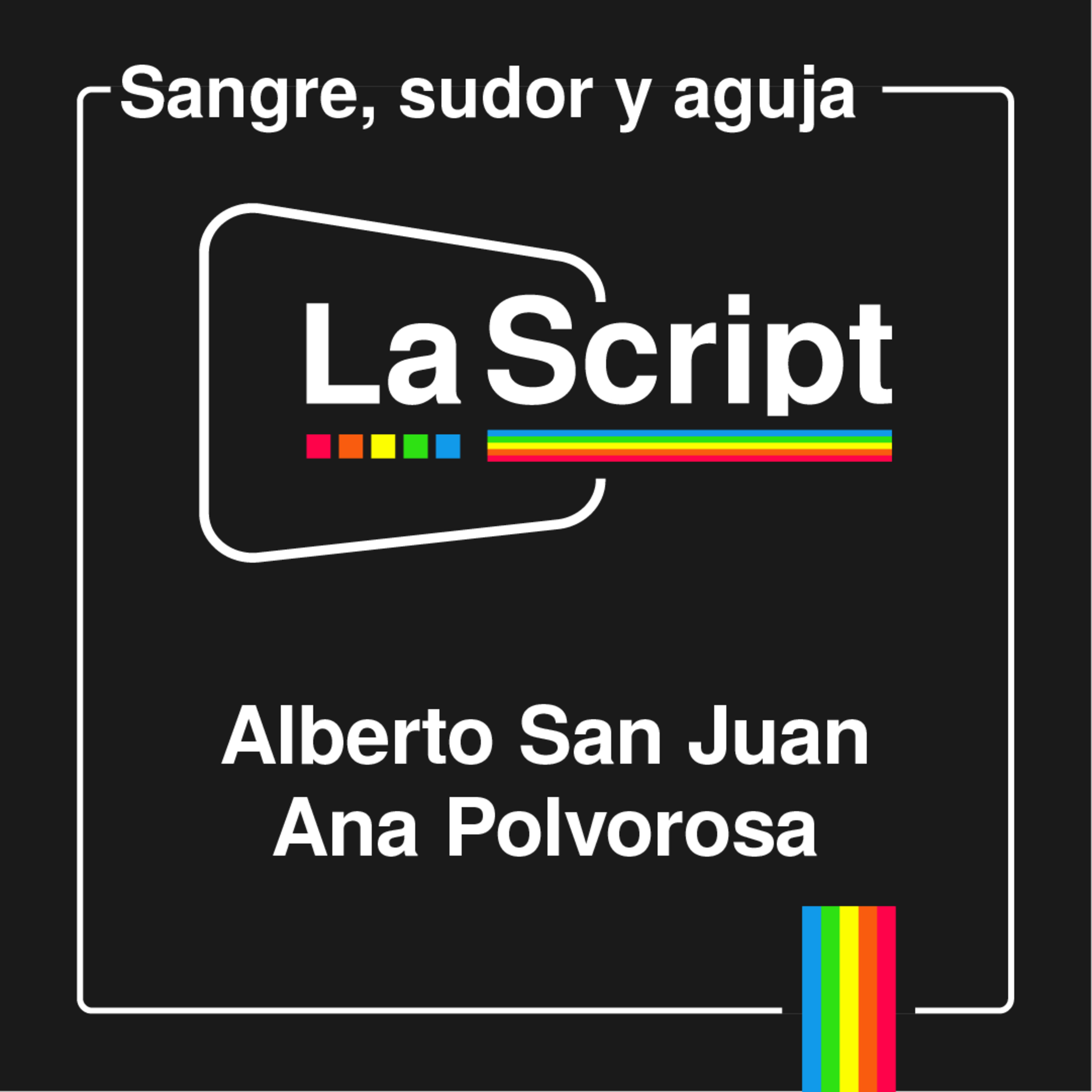 La Script | Ana Polvorosa y Alberto San Juan | Dejarse la piel con alegría  episode artwork