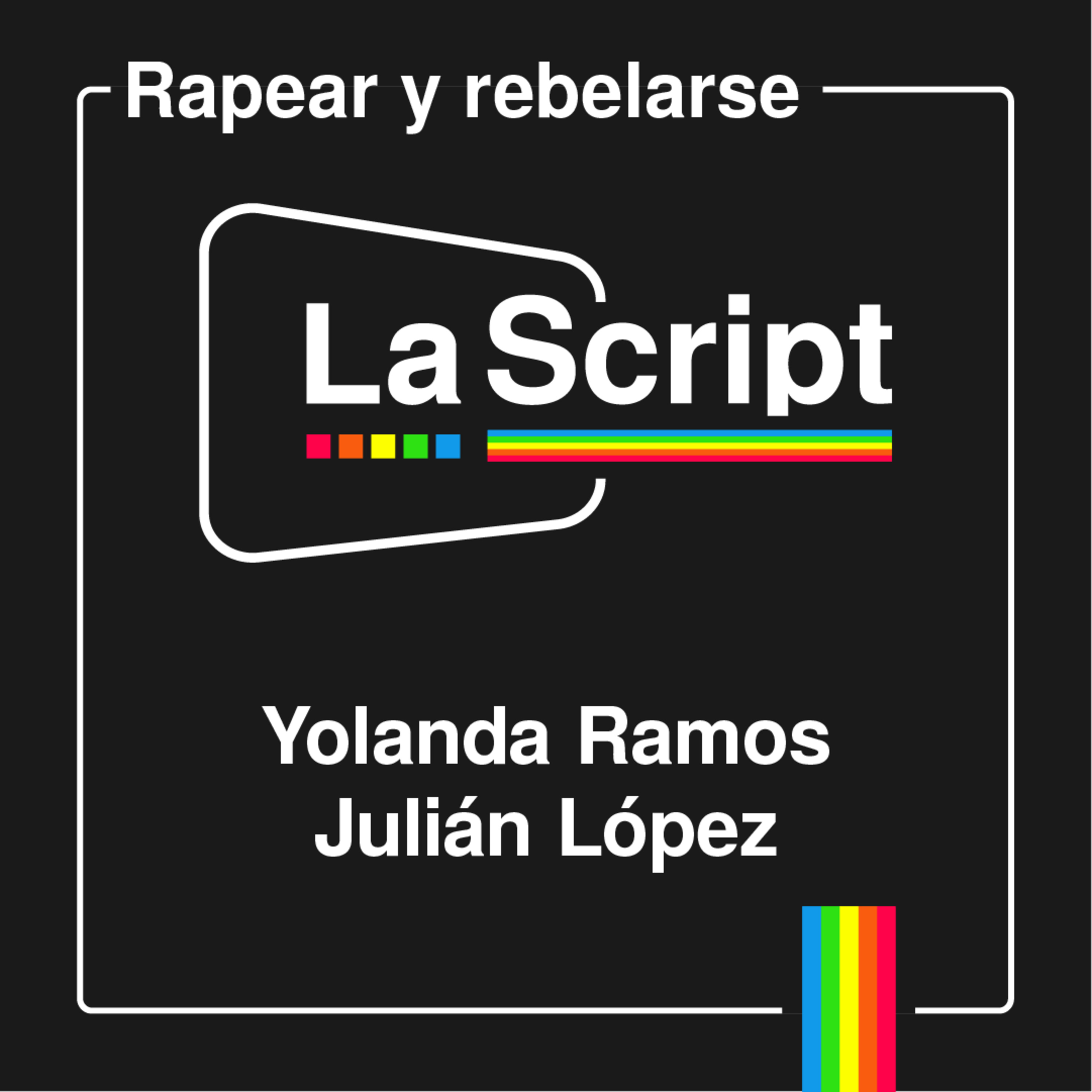 La Script | Julián López y Yolanda Ramos | Rapear y rebelarse  episode artwork