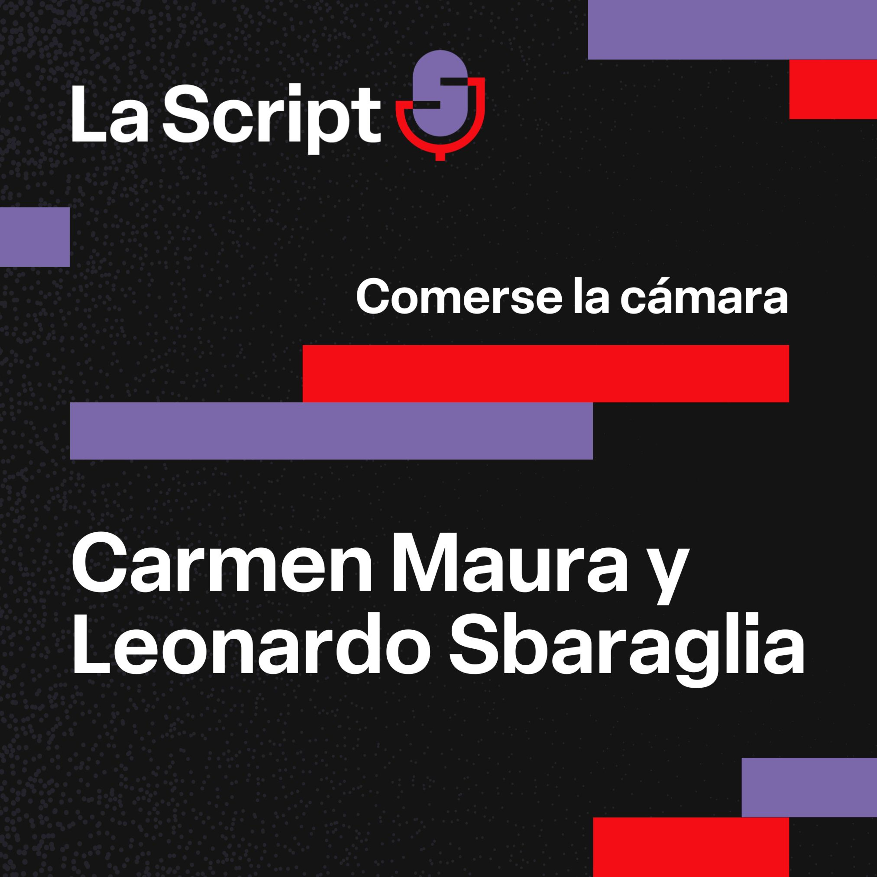 La Script | Comerse la cámara | Carmen Maura y Leonardo Sbaraglia episode artwork