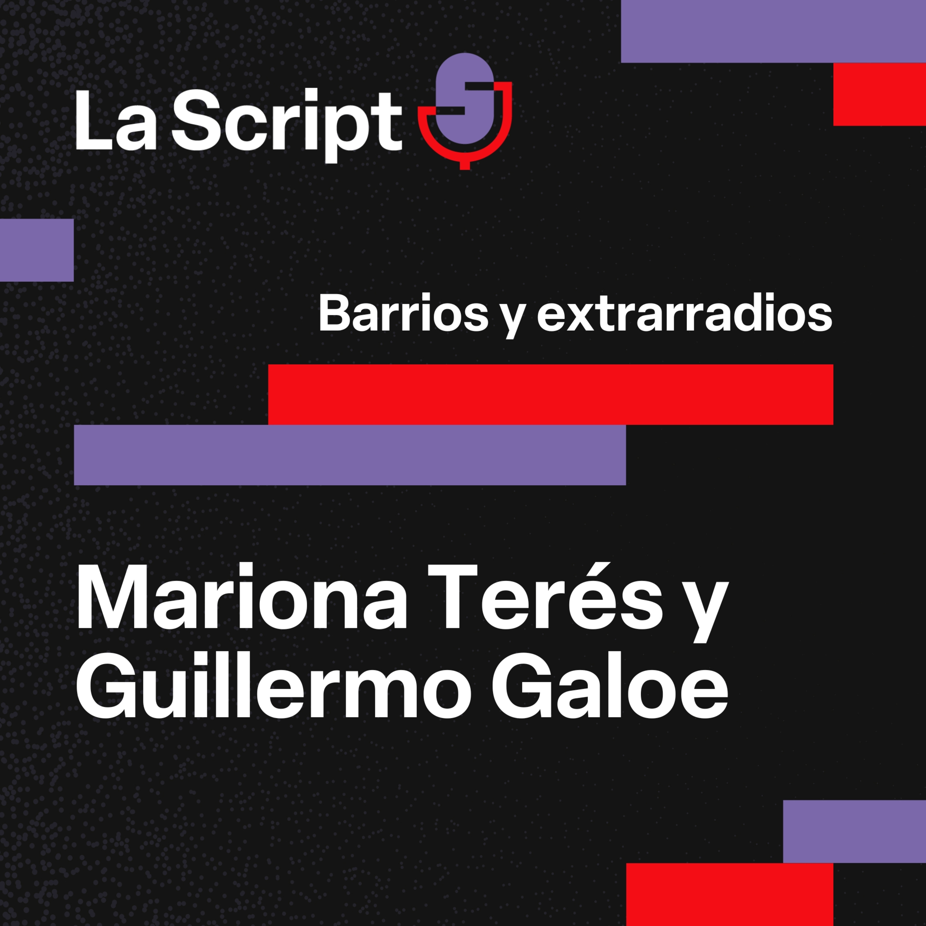 La Script | Barrios y extrarradios | Mariona Terés y Guillermo Galoe episode artwork