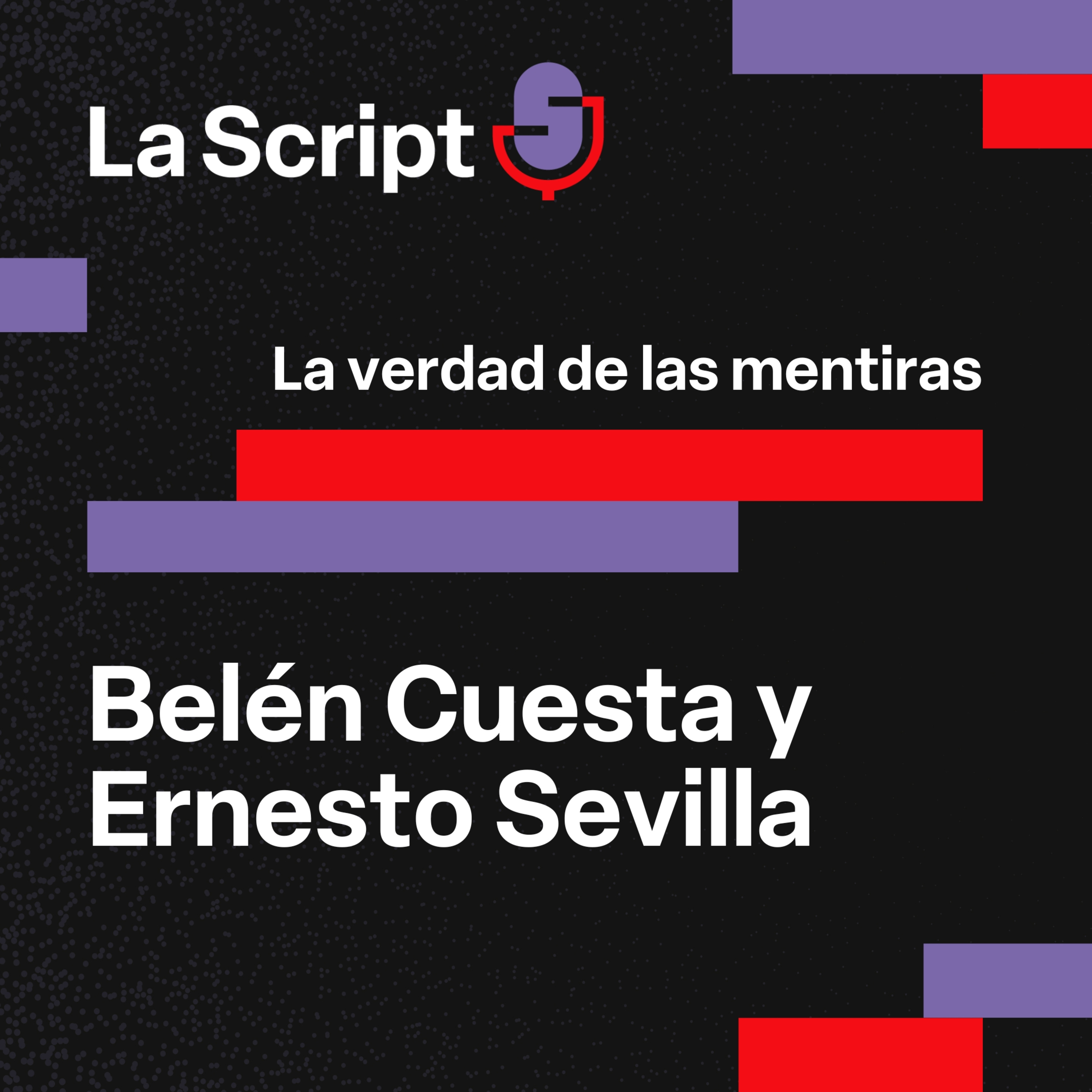 La Script | La verdad de las mentiras | Belén Cuesta y Ernesto Sevilla episode artwork