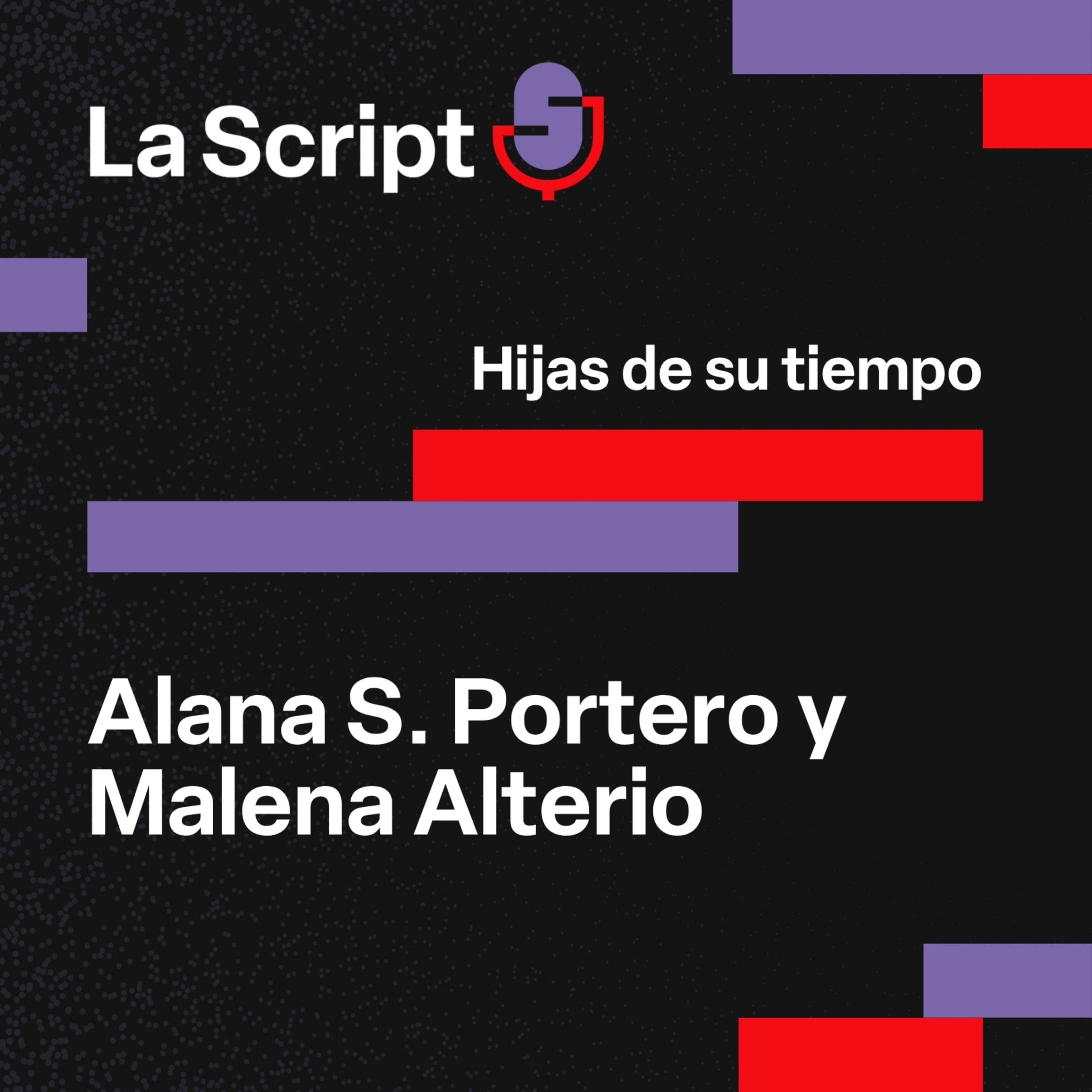 La Script | Hijas de su tiempo | Alana S. Portero y Malena Alterio episode artwork