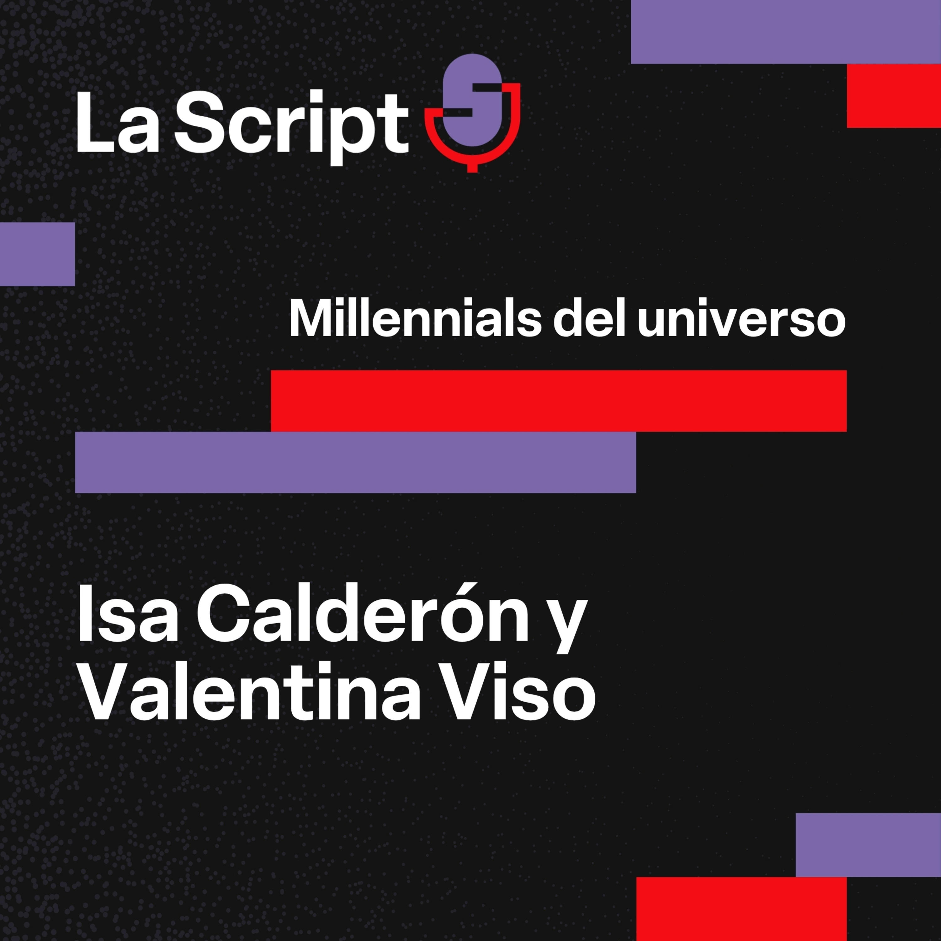 La Script | Millennials del universo | Ana Wagener y Michel Franco episode artwork