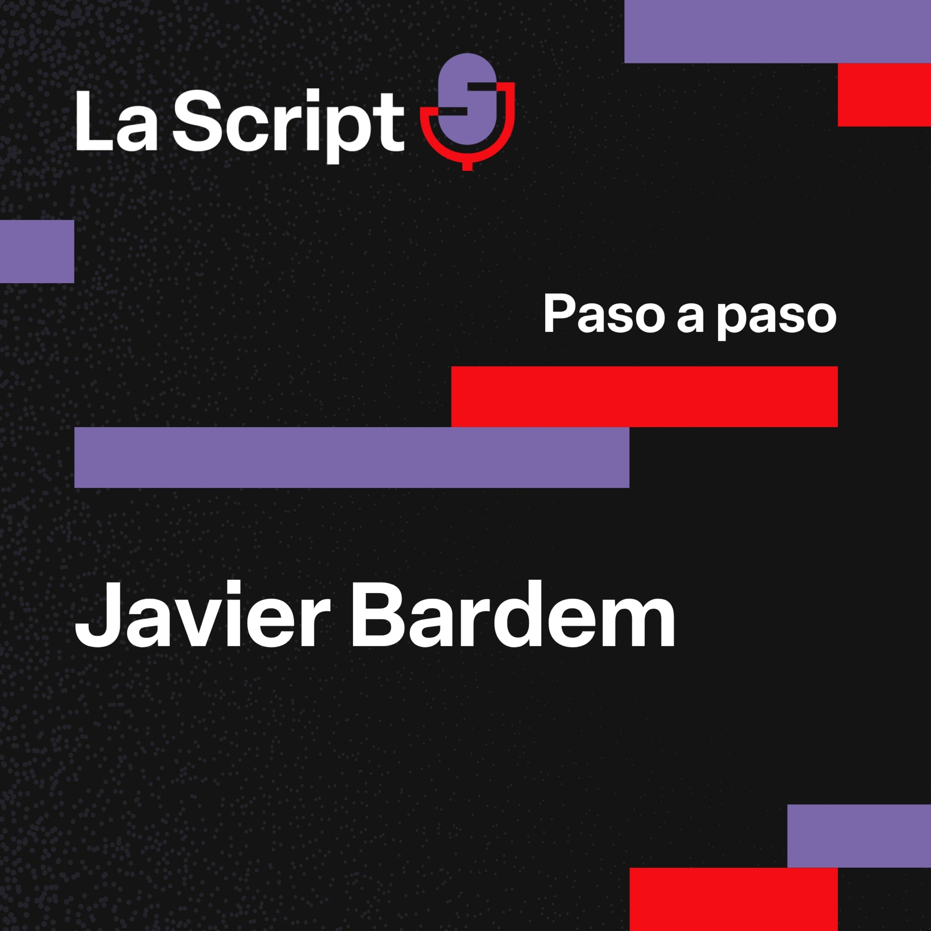 La Script | Paso a paso | Javier Bardem episode artwork