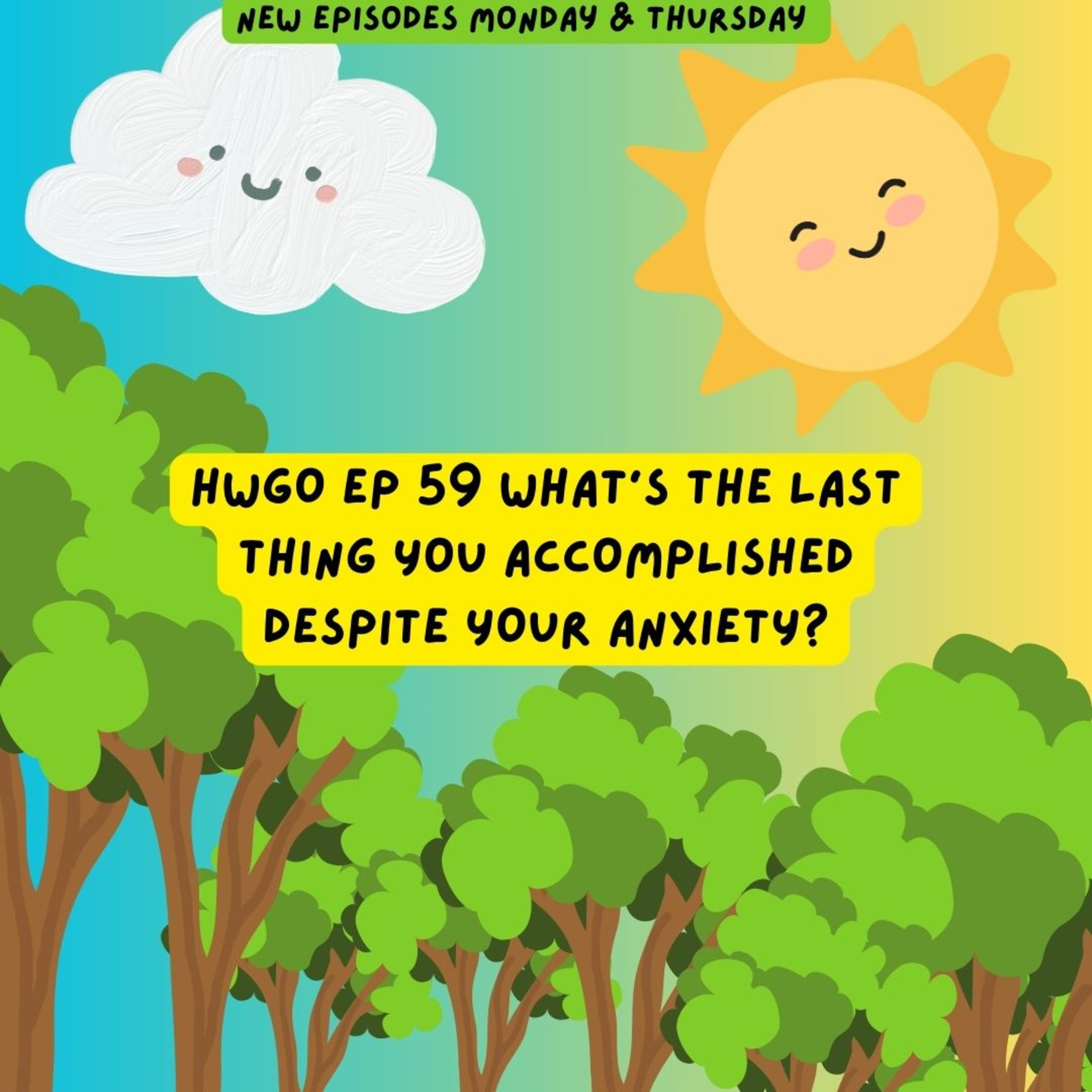 HWGO EP 59 What’s the last thing you accomplished despite your anxiety? episode artwork