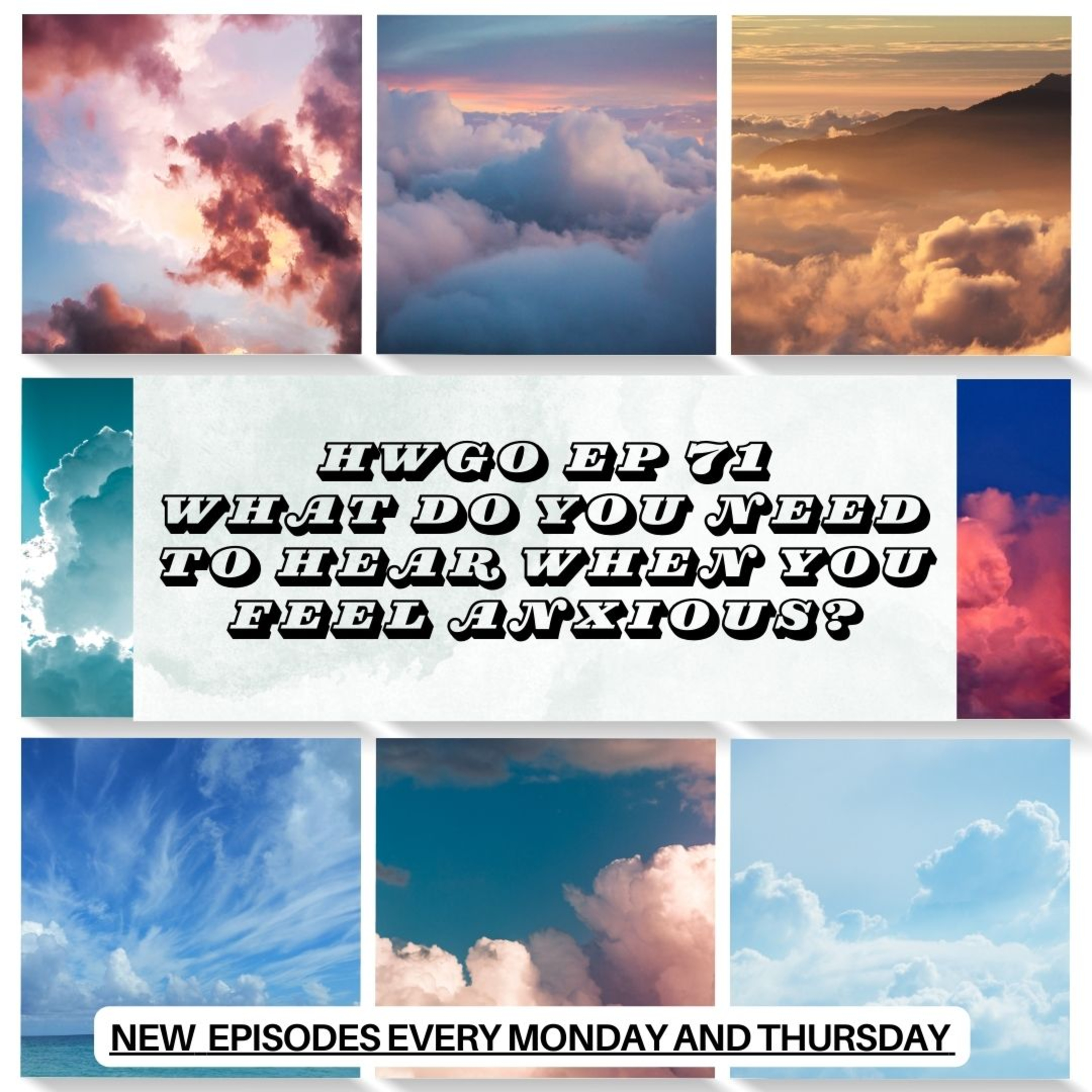 HWGO EP 71 What do you need to hear when you feel anxious?  episode artwork