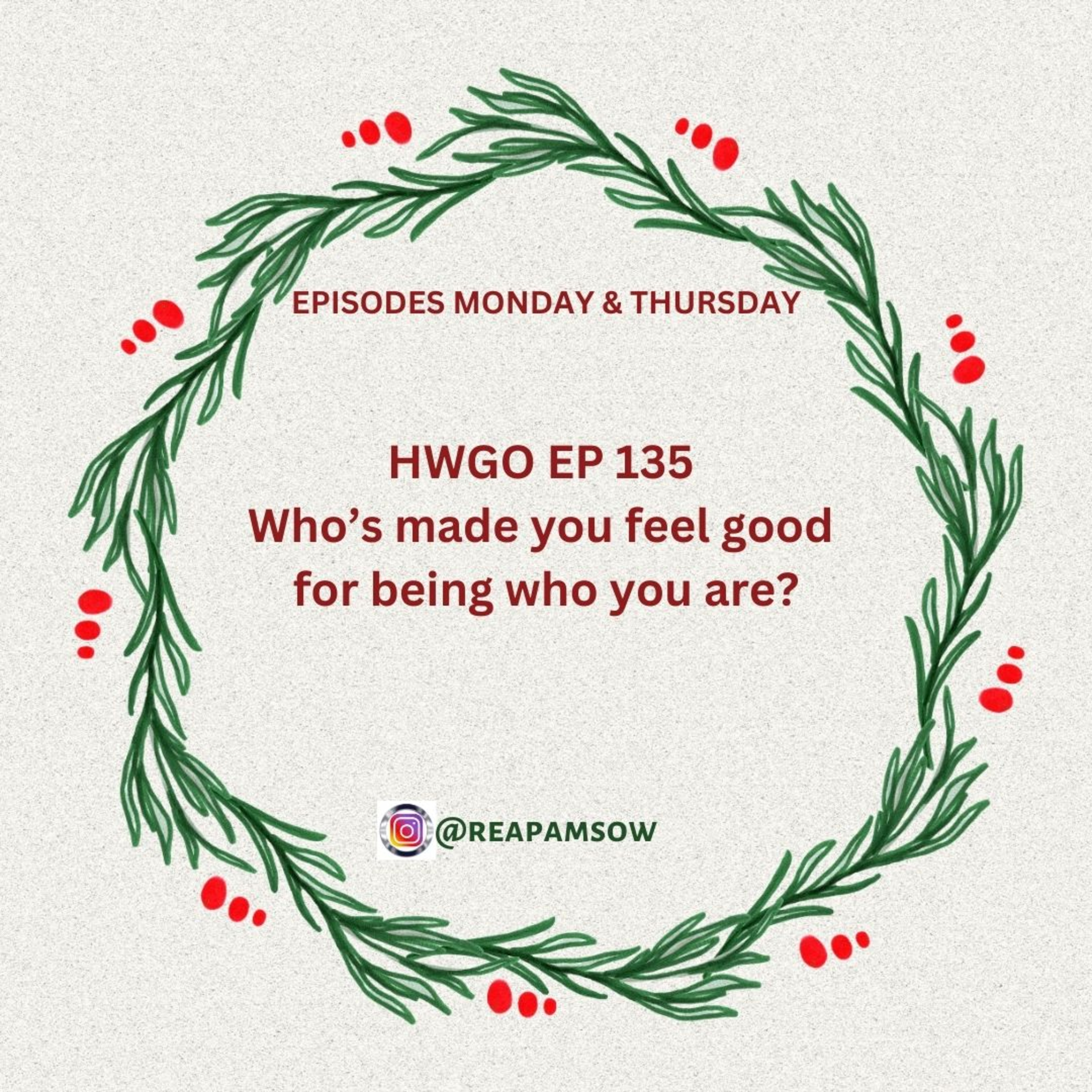 HWGO EP 135 Who’s made you feel good for being who you are? episode artwork