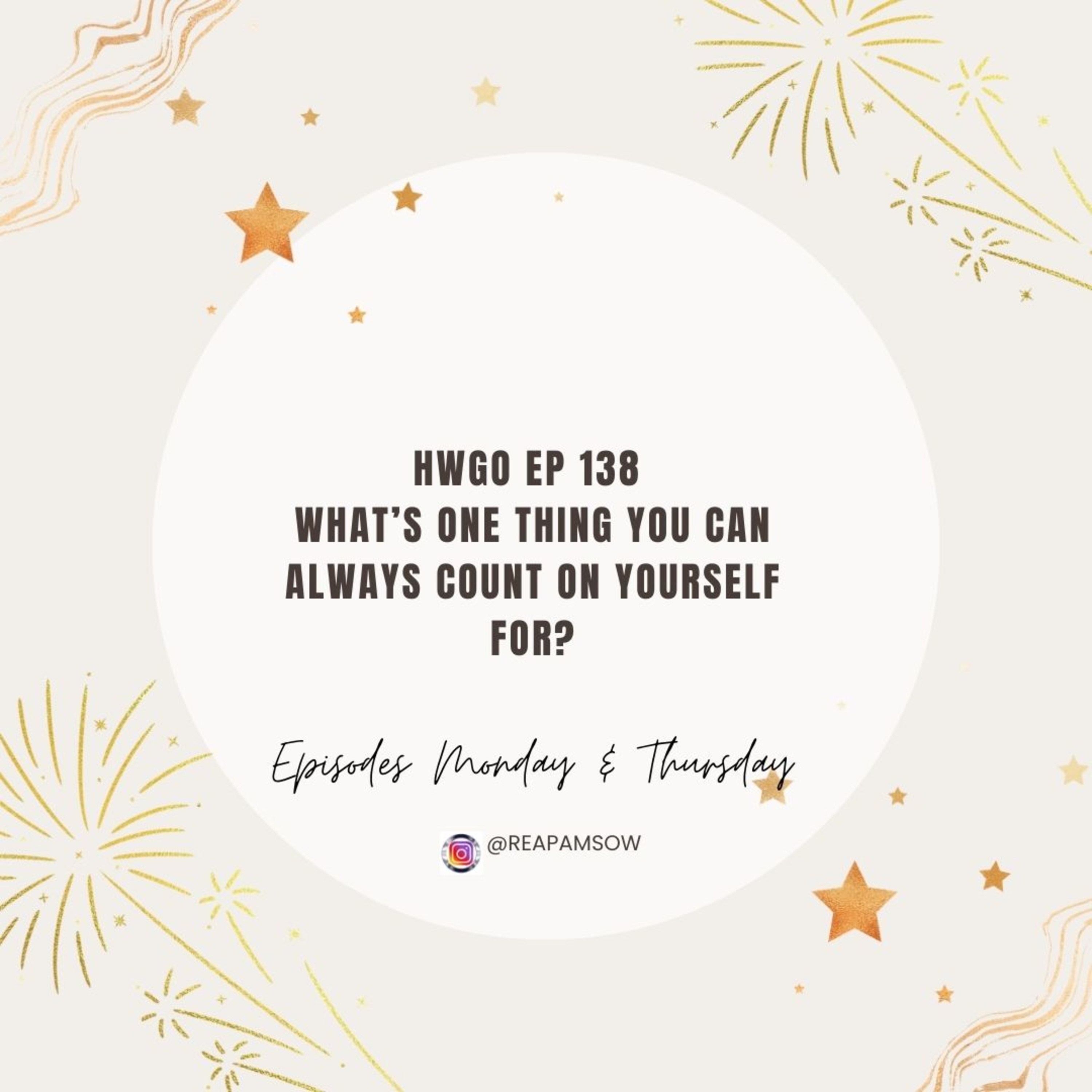 HWGO EP 138 What’s one thing you can always count on yourself for? episode artwork