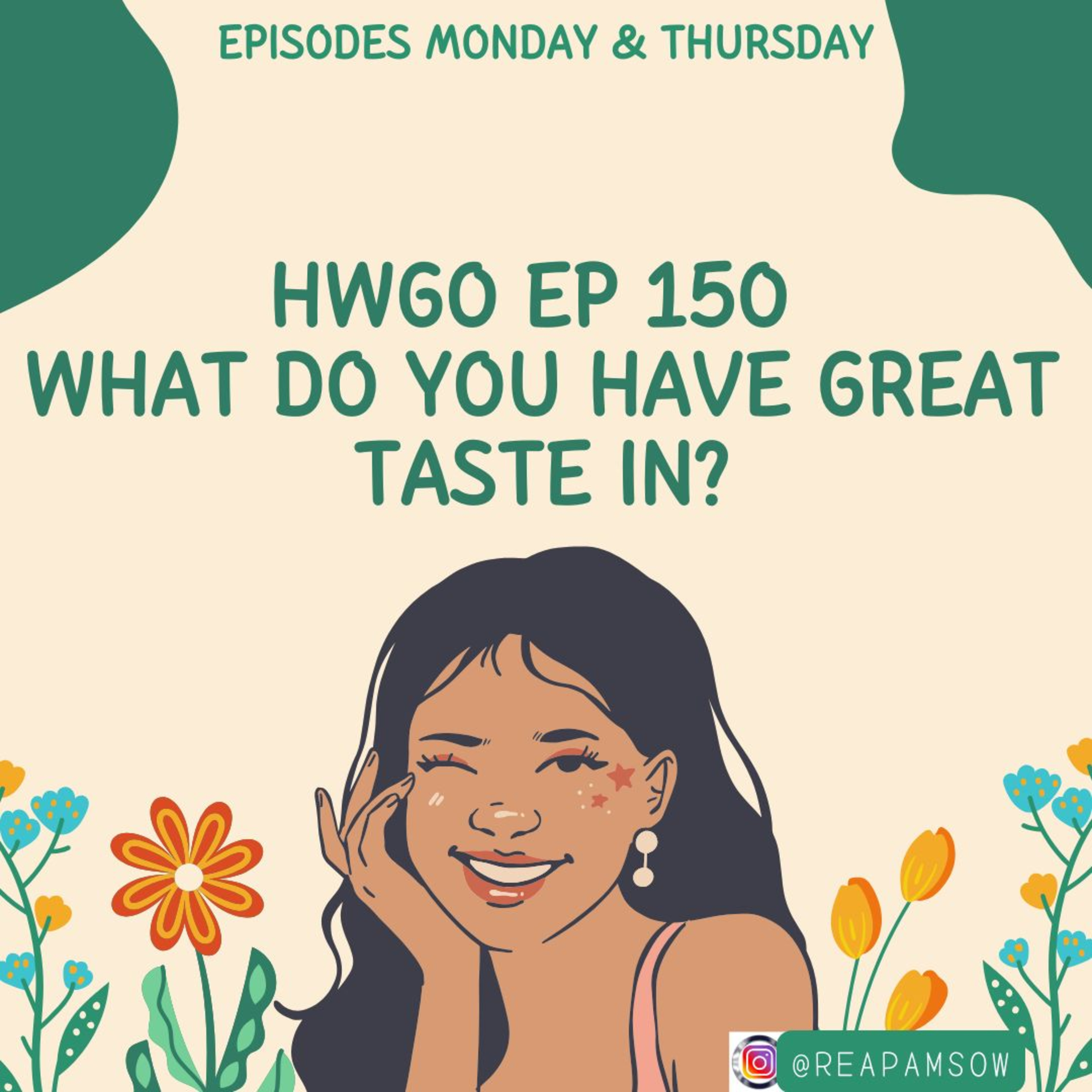 HWGO EP 150 What do you have great taste in? episode artwork