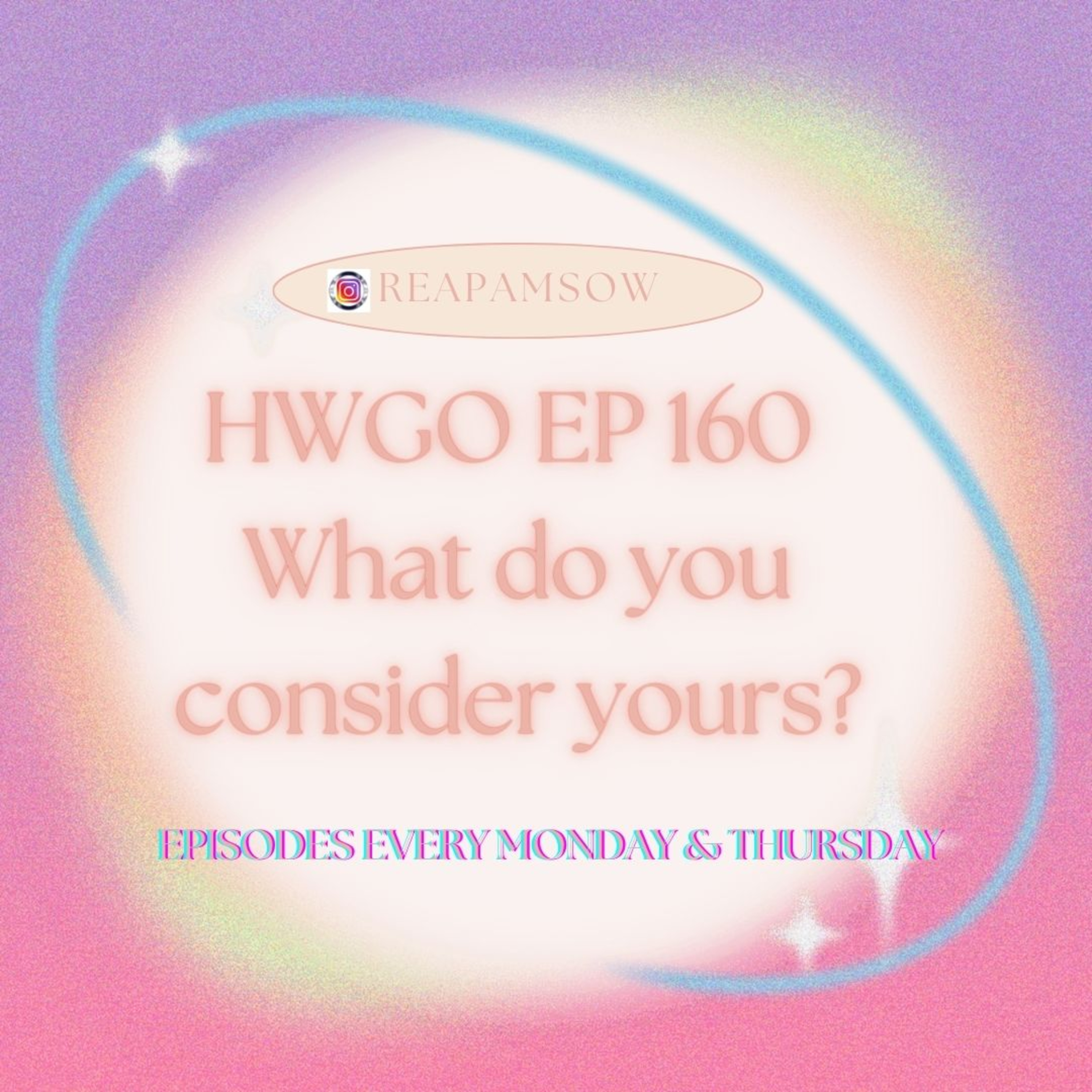HWGO EP 160 What do you consider yours? episode artwork