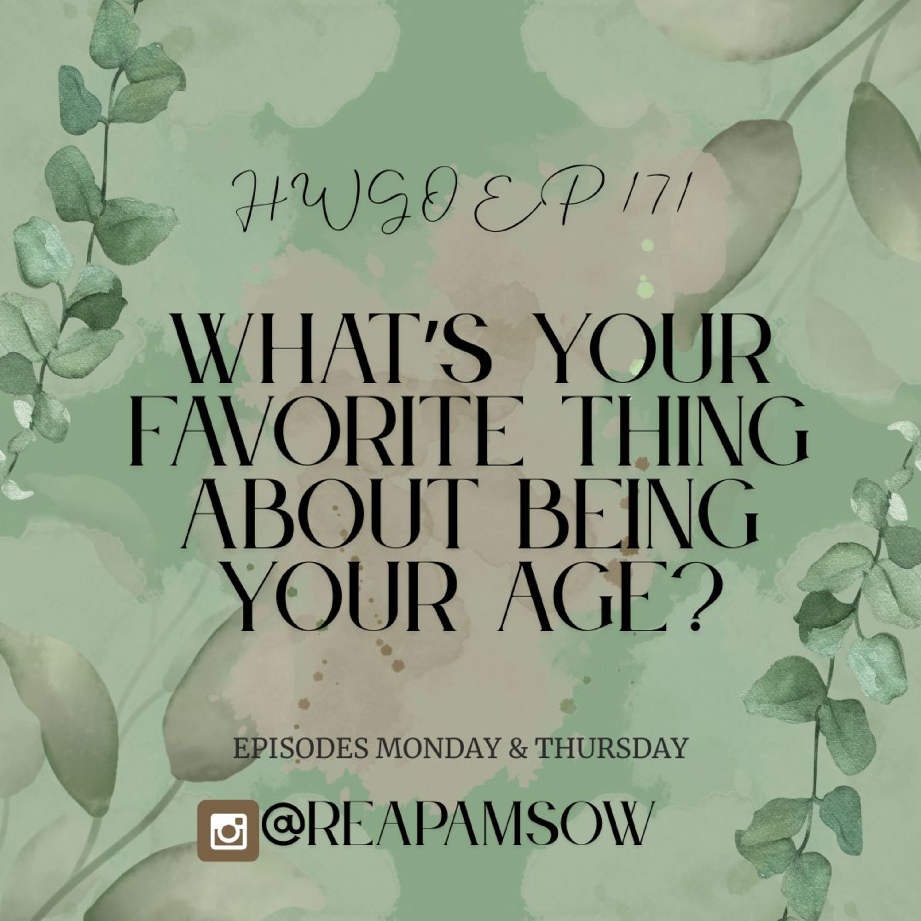 HWGO EP 171 What’s your favorite thing about being your age? episode artwork