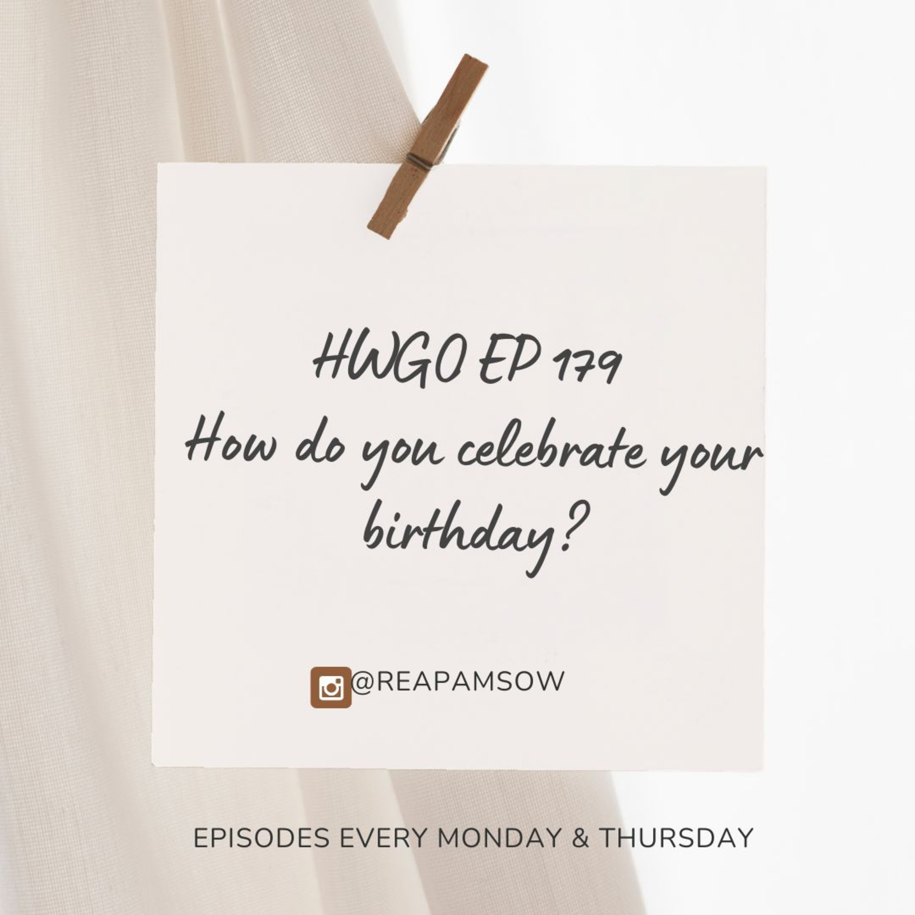 HWGO EP 179 How do you celebrate your birthday? episode artwork