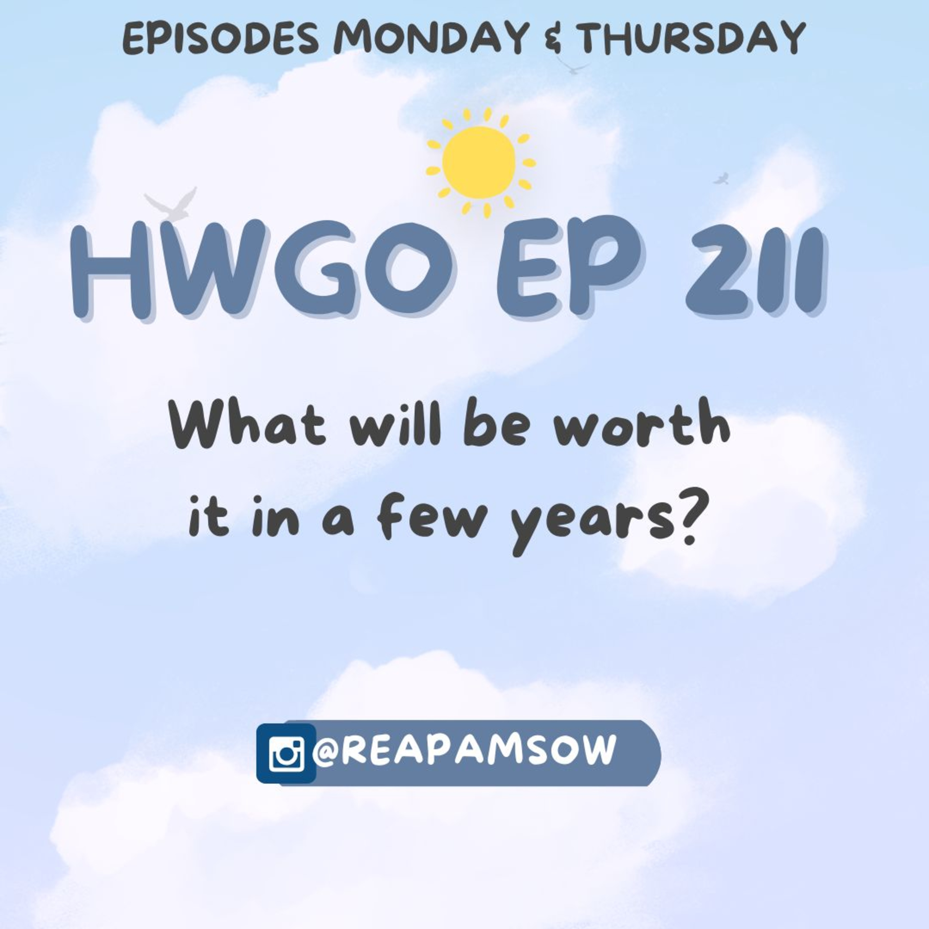 HWGO EP 211 What will be worth it in a few years? episode artwork