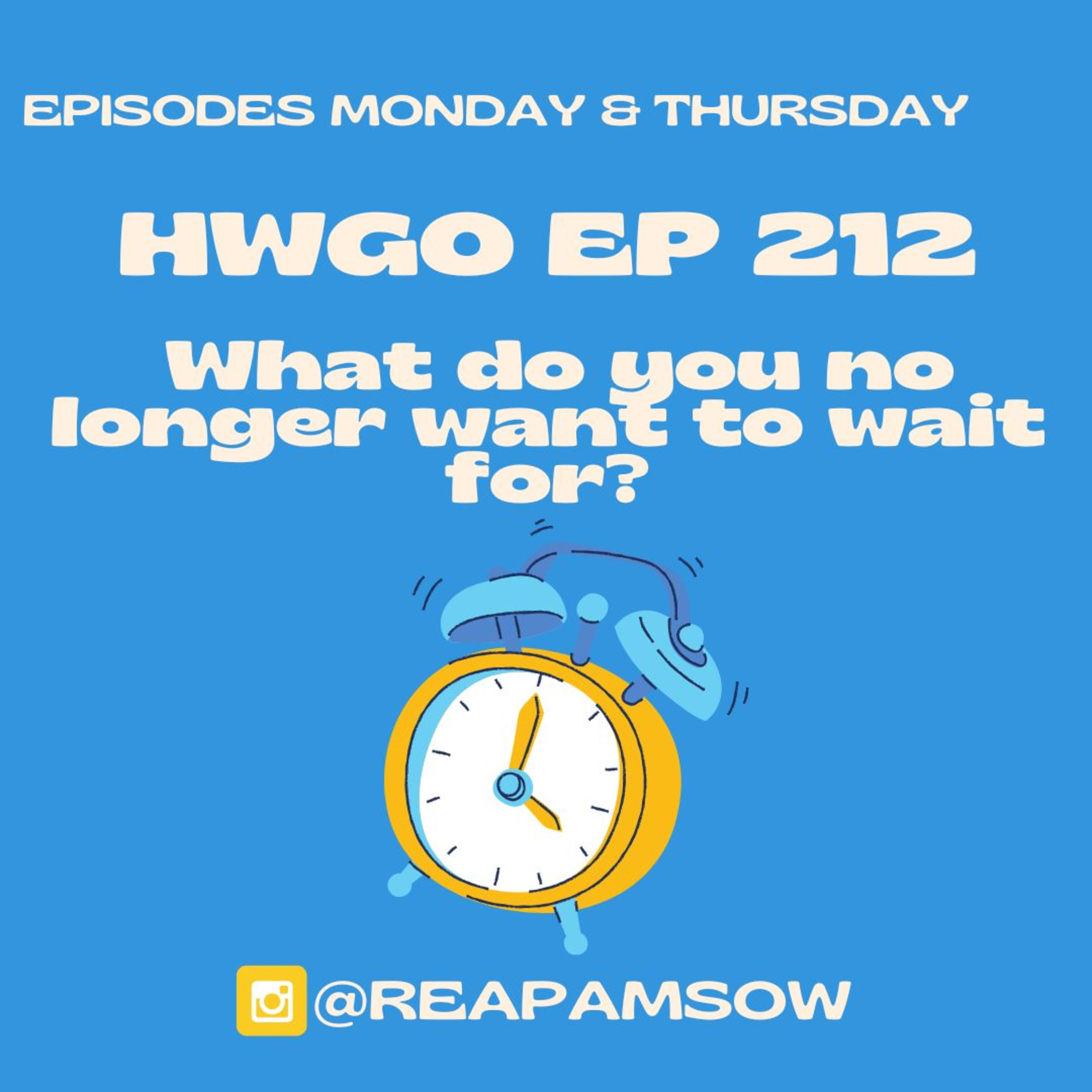 HWGO EP 212 What do you no longer want to wait for? episode artwork