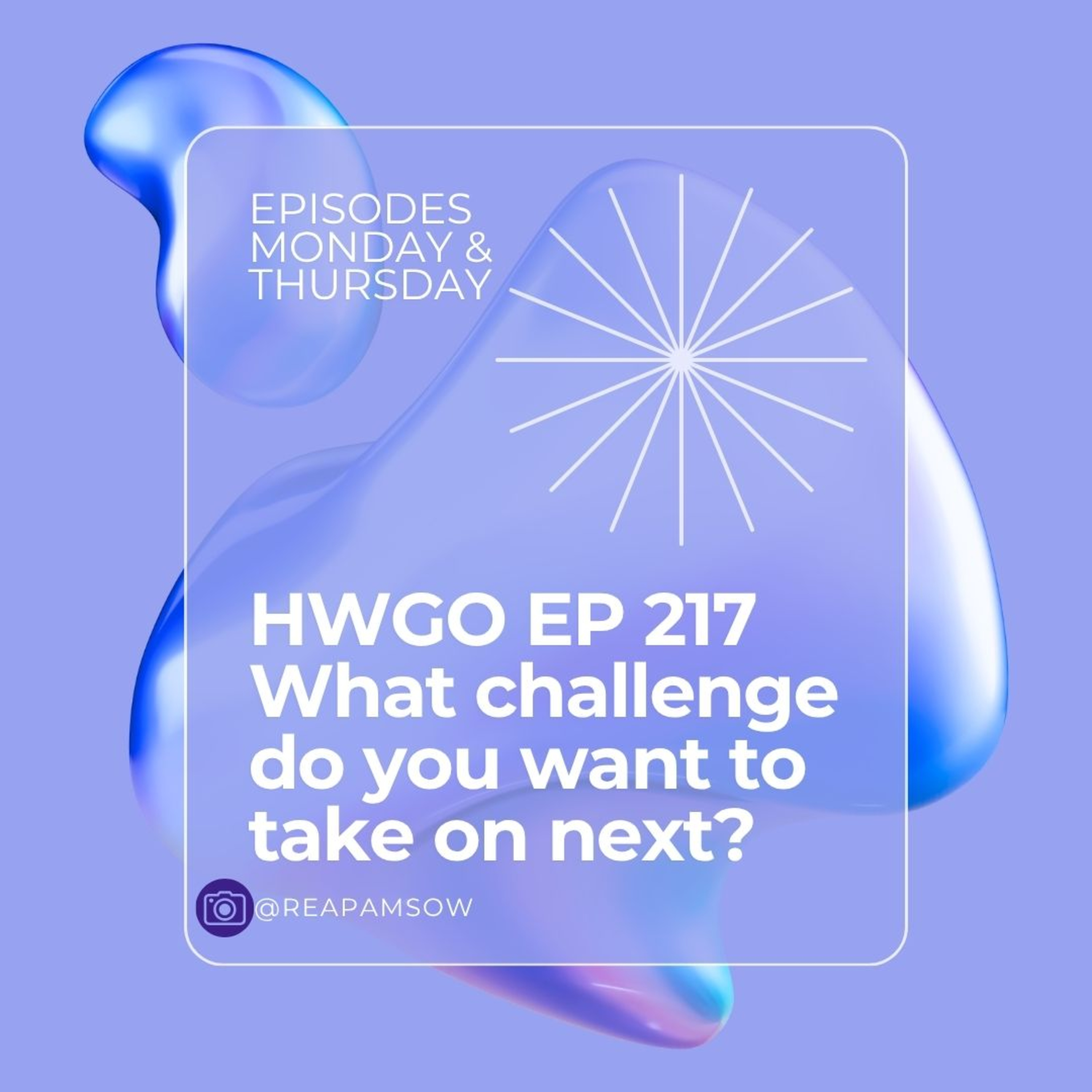 HWGO EP 217 What challenge do you want to take on next? episode artwork