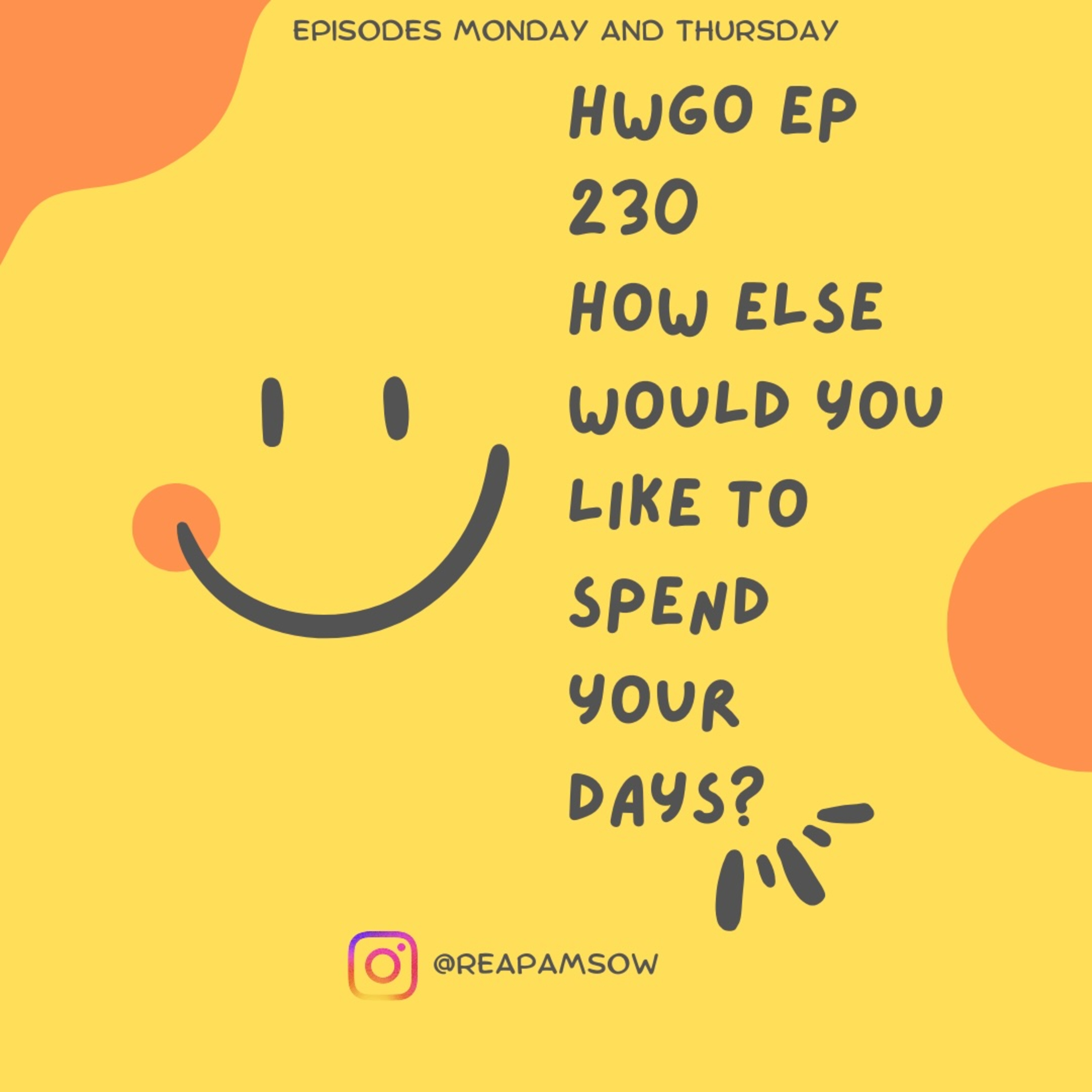 HWGO EP 230 How else would you like to spend your days? episode artwork