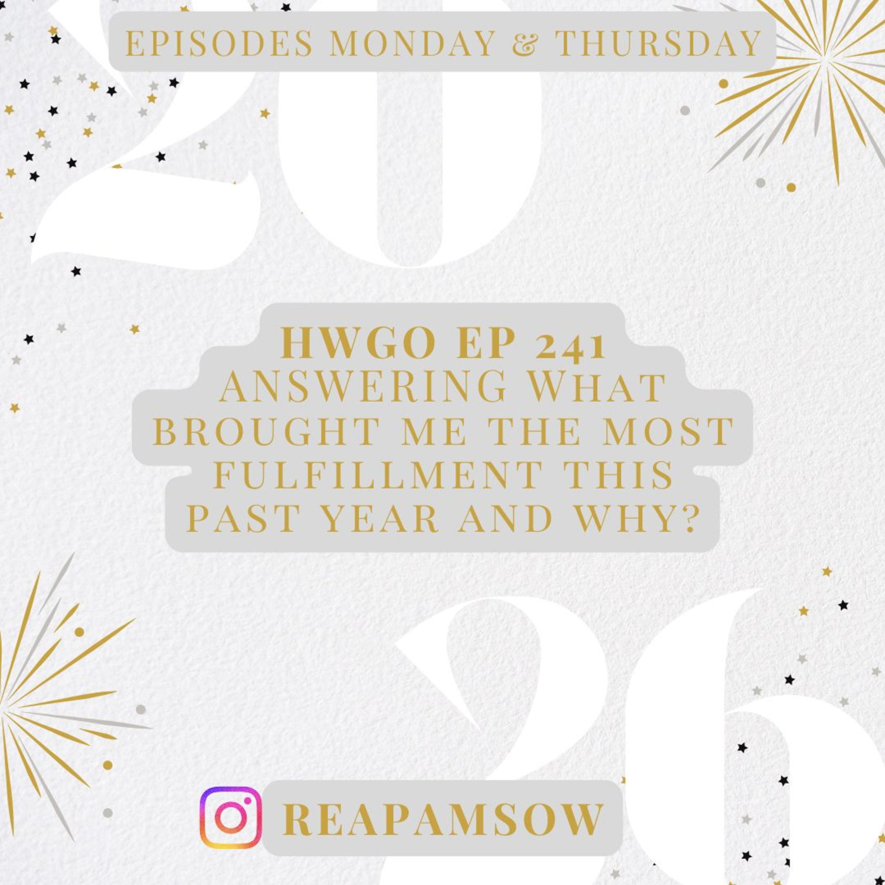 HWGO EP 241 ANSWERING What brought me the most fulfillment this past year and why? episode artwork