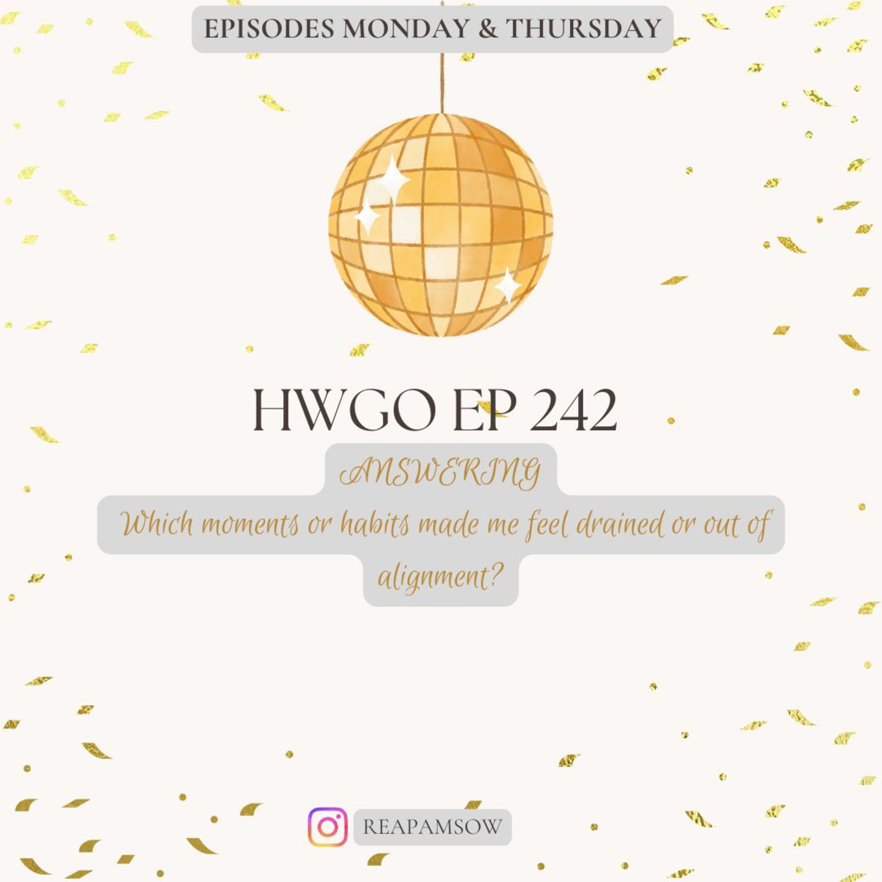 HWGO EP 242 ANSWERING Which moments or habits made me feel drained or out of alignment? episode artwork