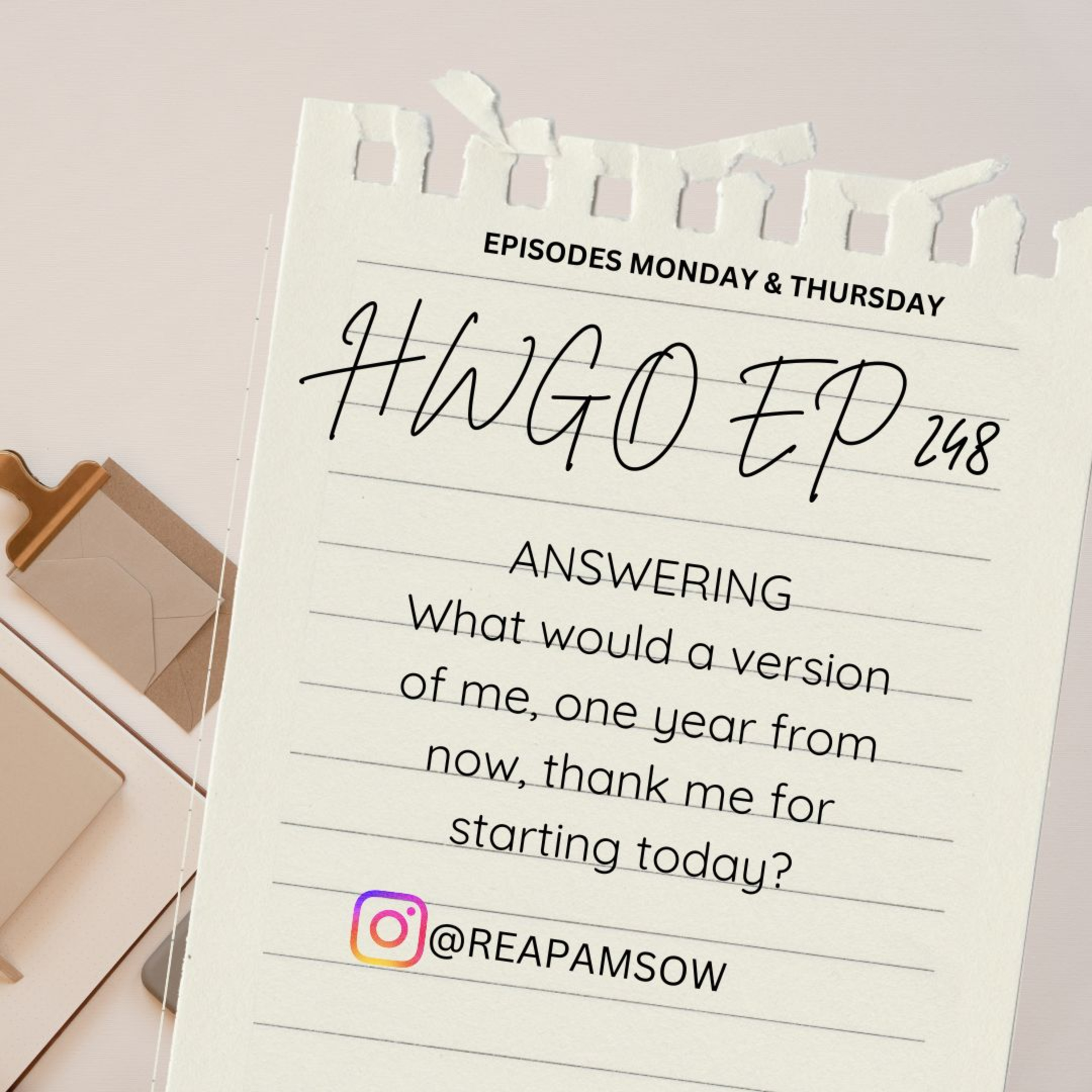 HWGO EP 248 ANSWERING What would a version of me, one year from now, thank me for starting today? episode artwork