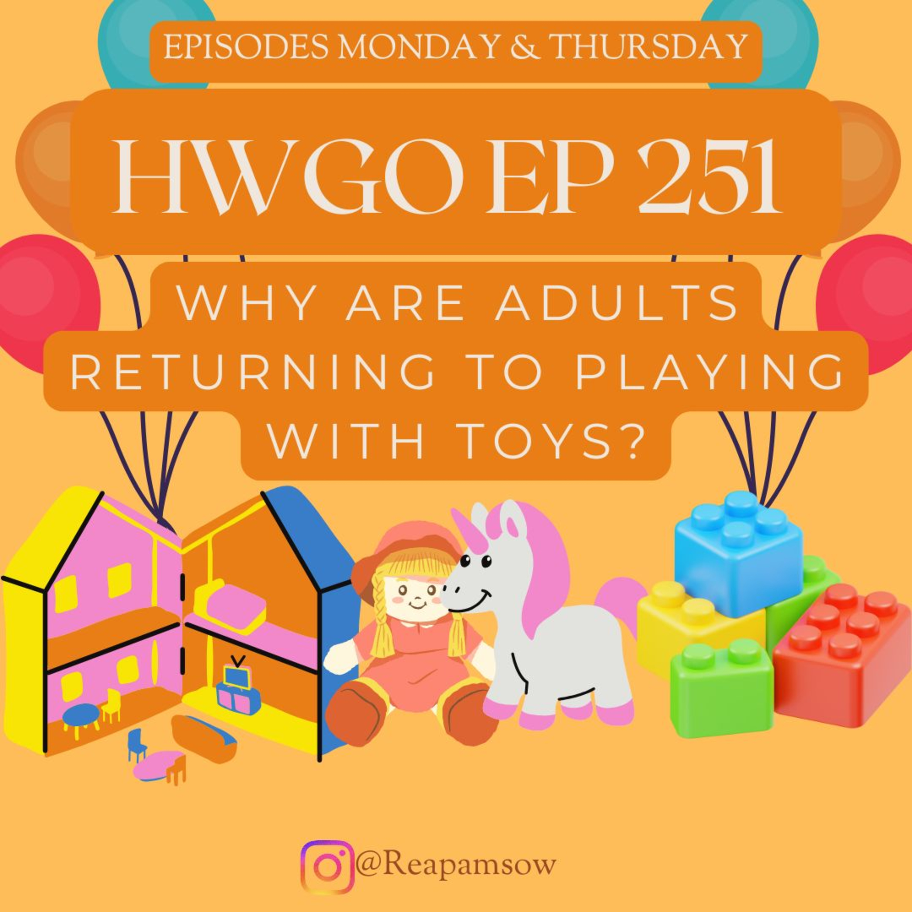 HWGO EP 251 Why are Adults Returning to Playing with Toys? episode artwork