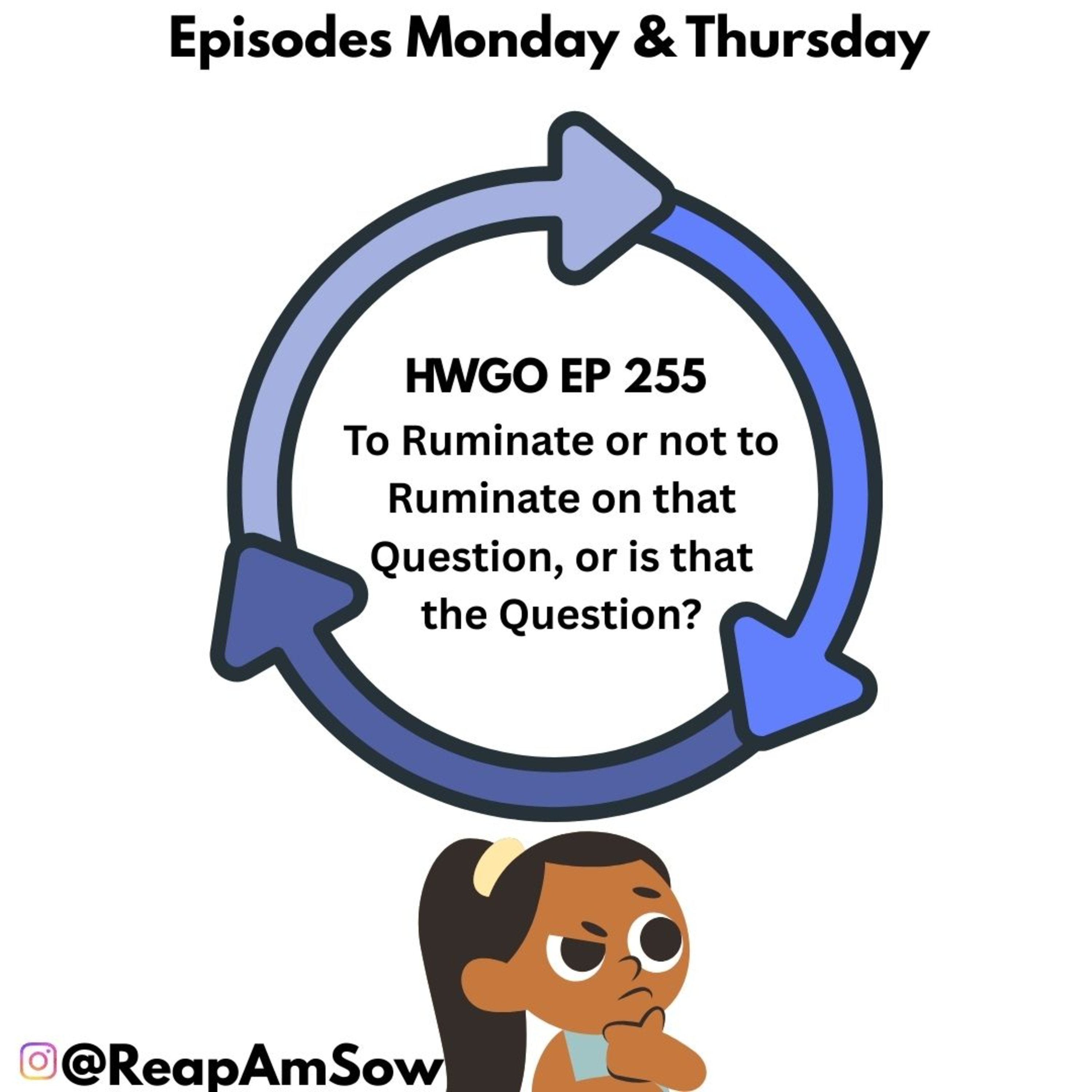 HWGO EP 255 To Ruminate or not to Ruminate on that Question, or is that the Question? episode artwork