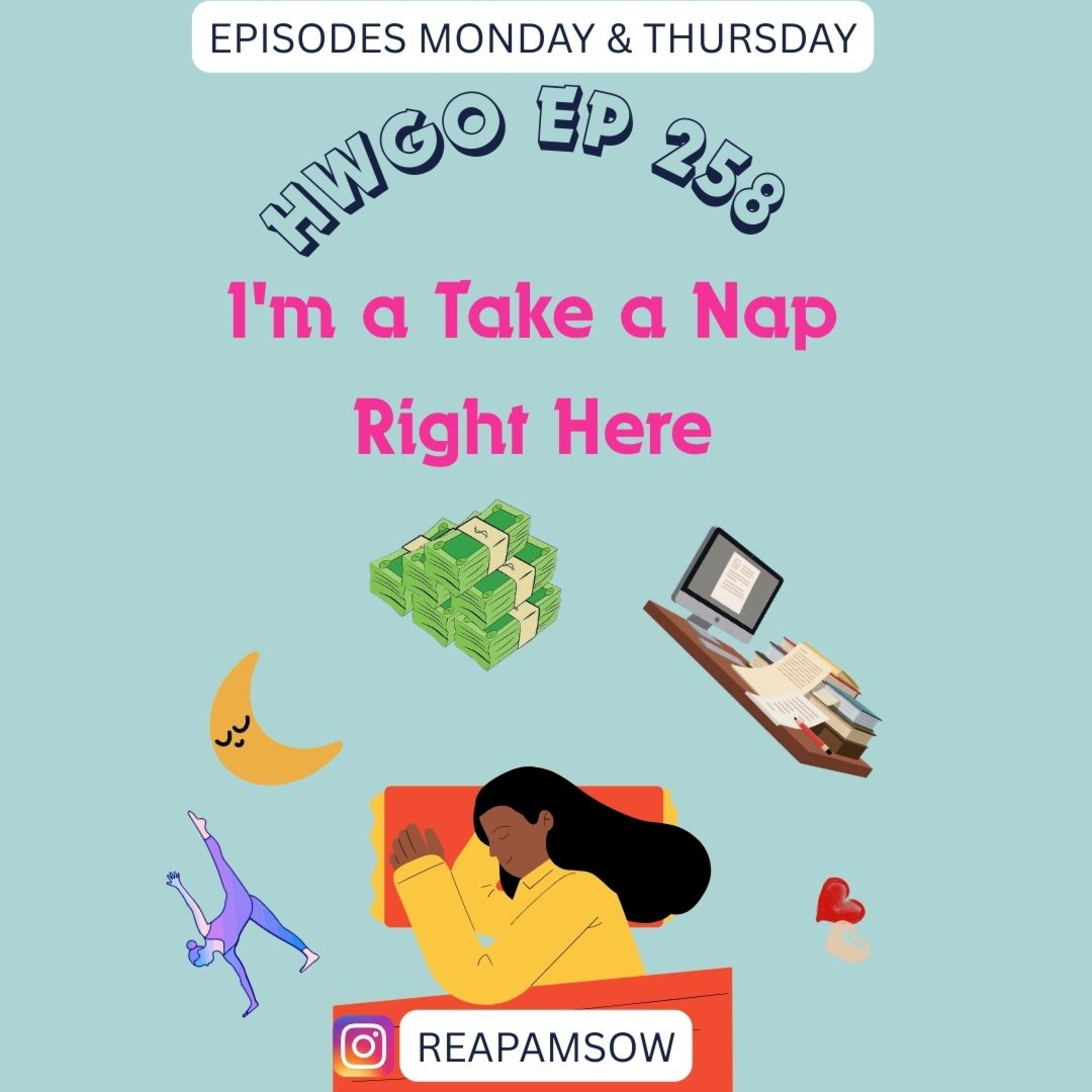 HWGO EP 258 I'm a Take a Nap Right Here episode artwork