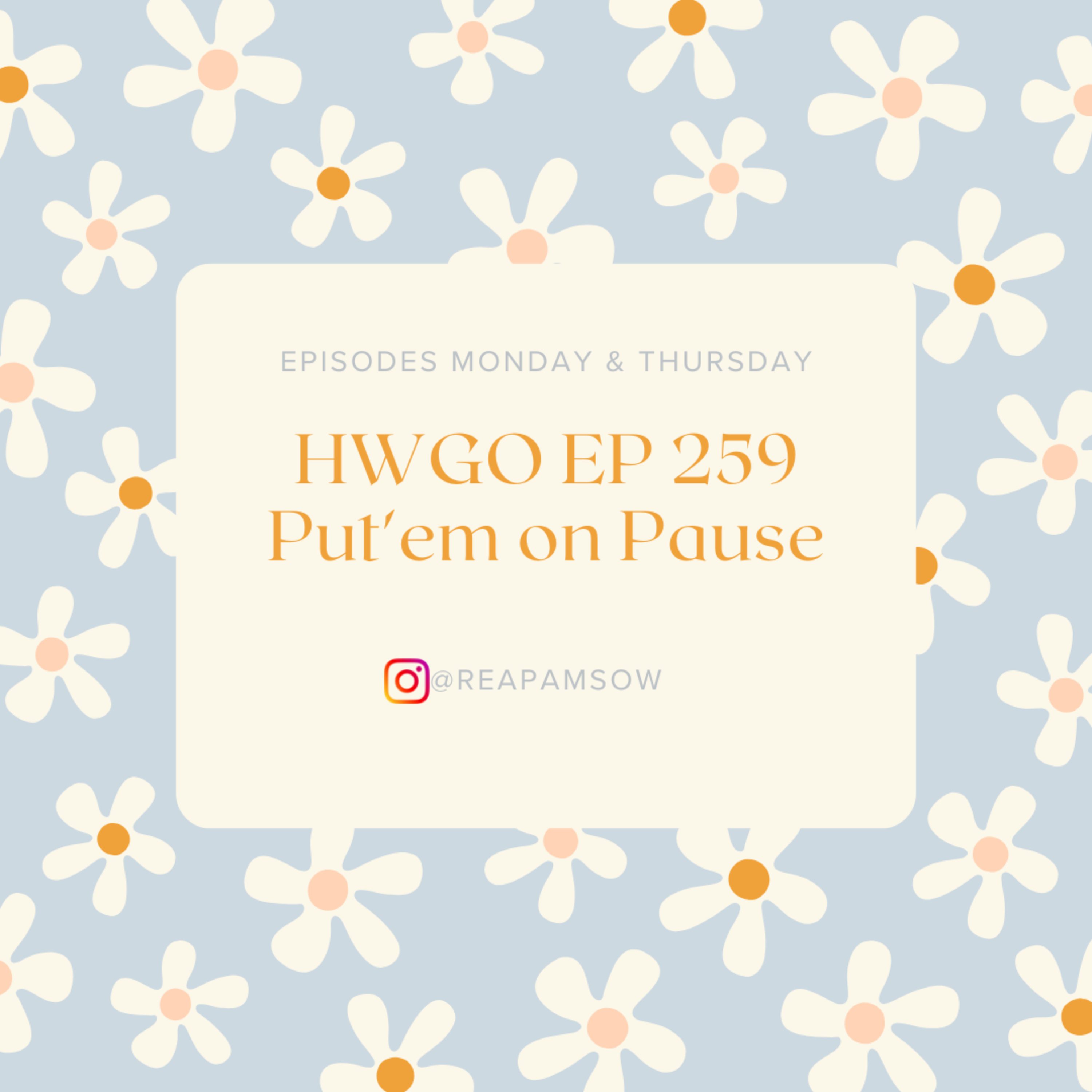 HWGO EP 259 Put'em on Pause episode artwork
