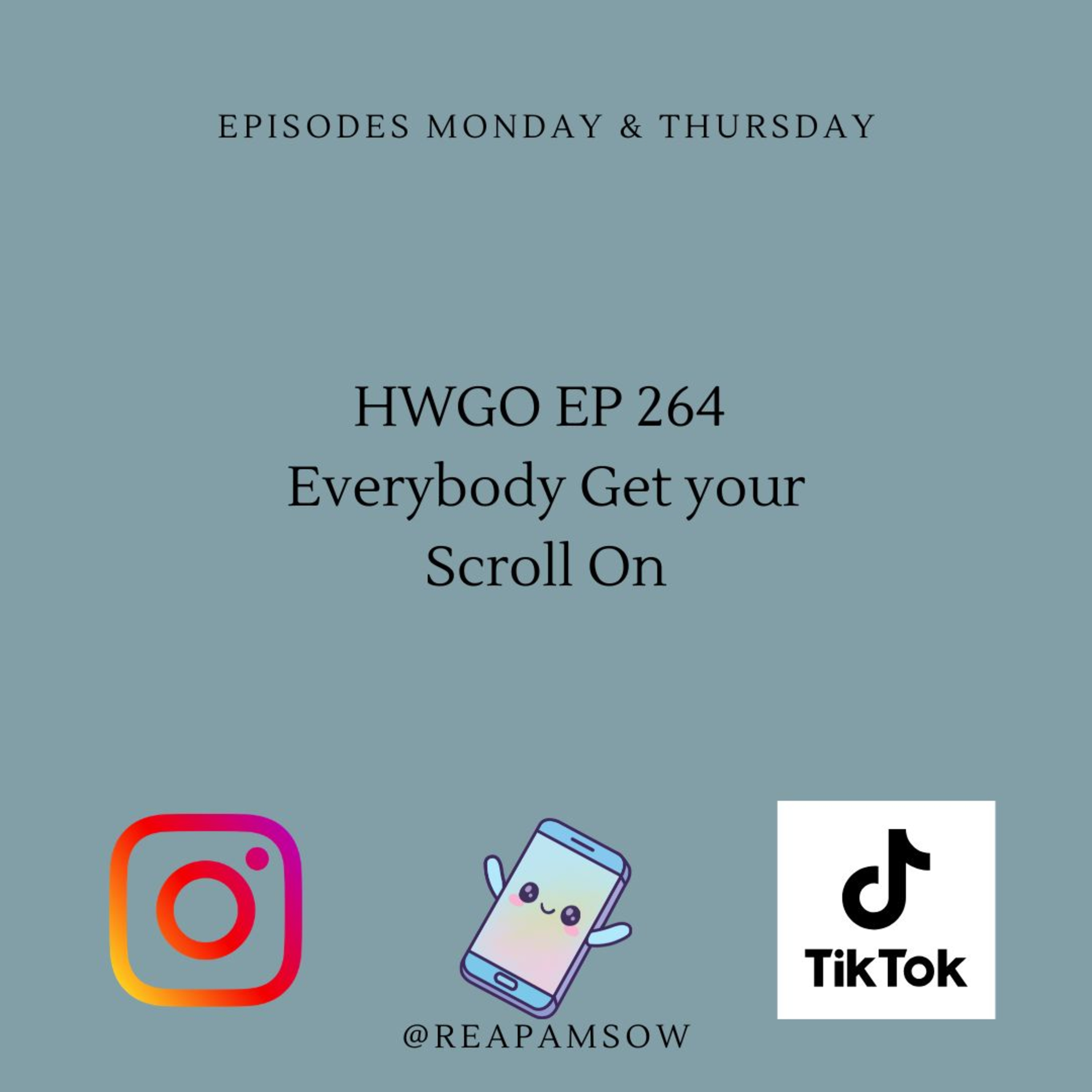 HWGO EP 264 Everybody Get your Scroll On episode artwork