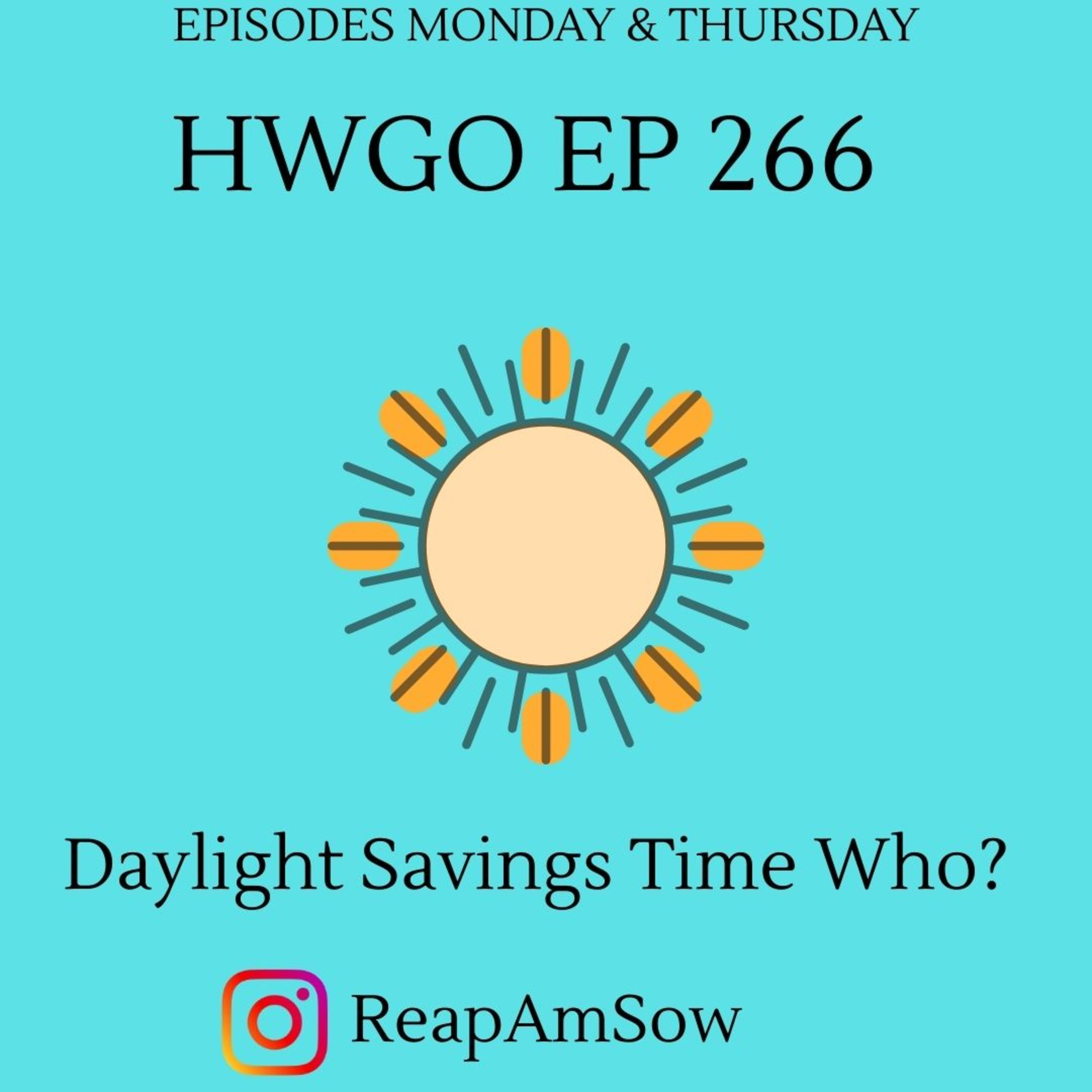 HWGO EP 266 Daylight Savings Time Who? episode artwork