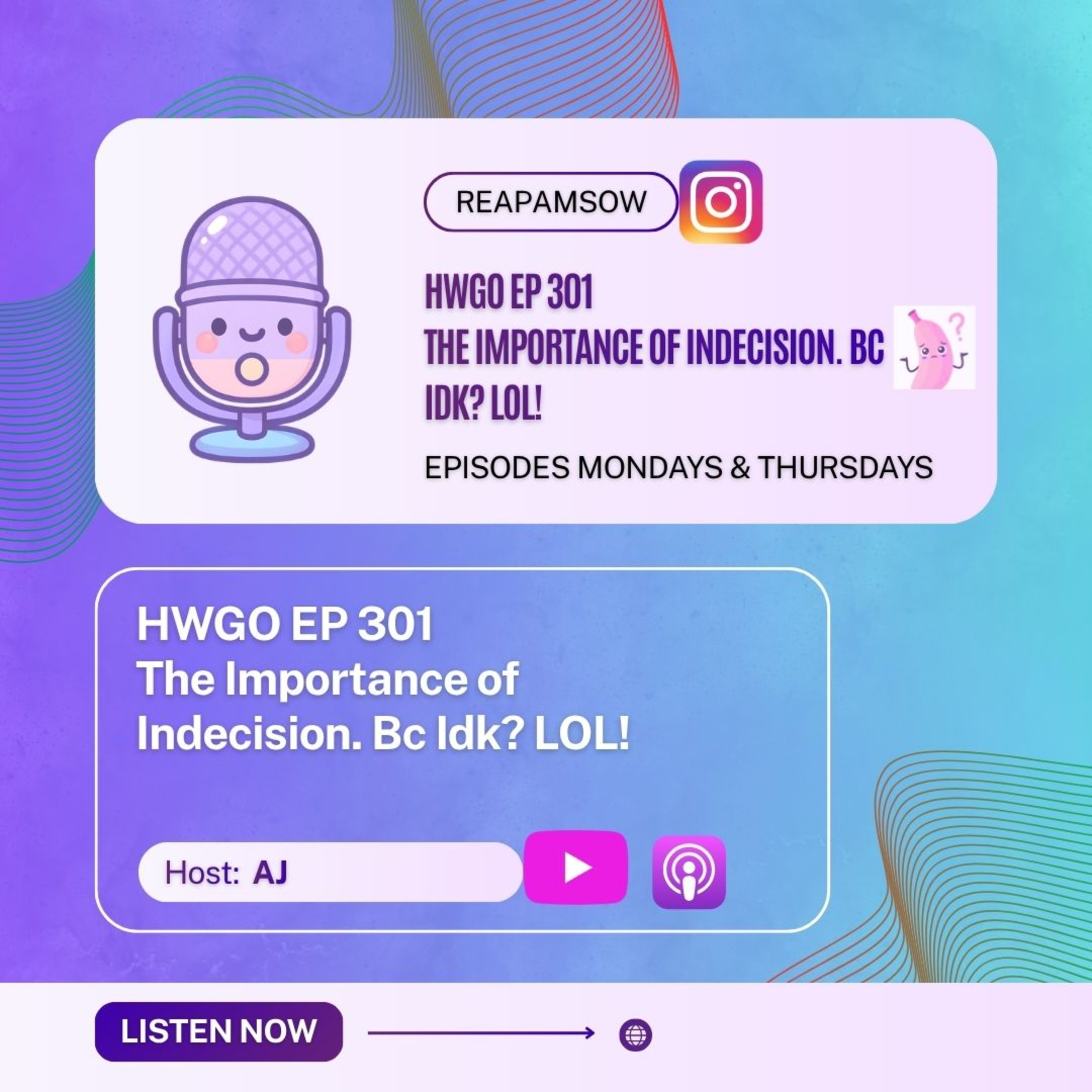HWGO EP 301 The Importance of Indecision. Bc Idk? LOL! episode artwork