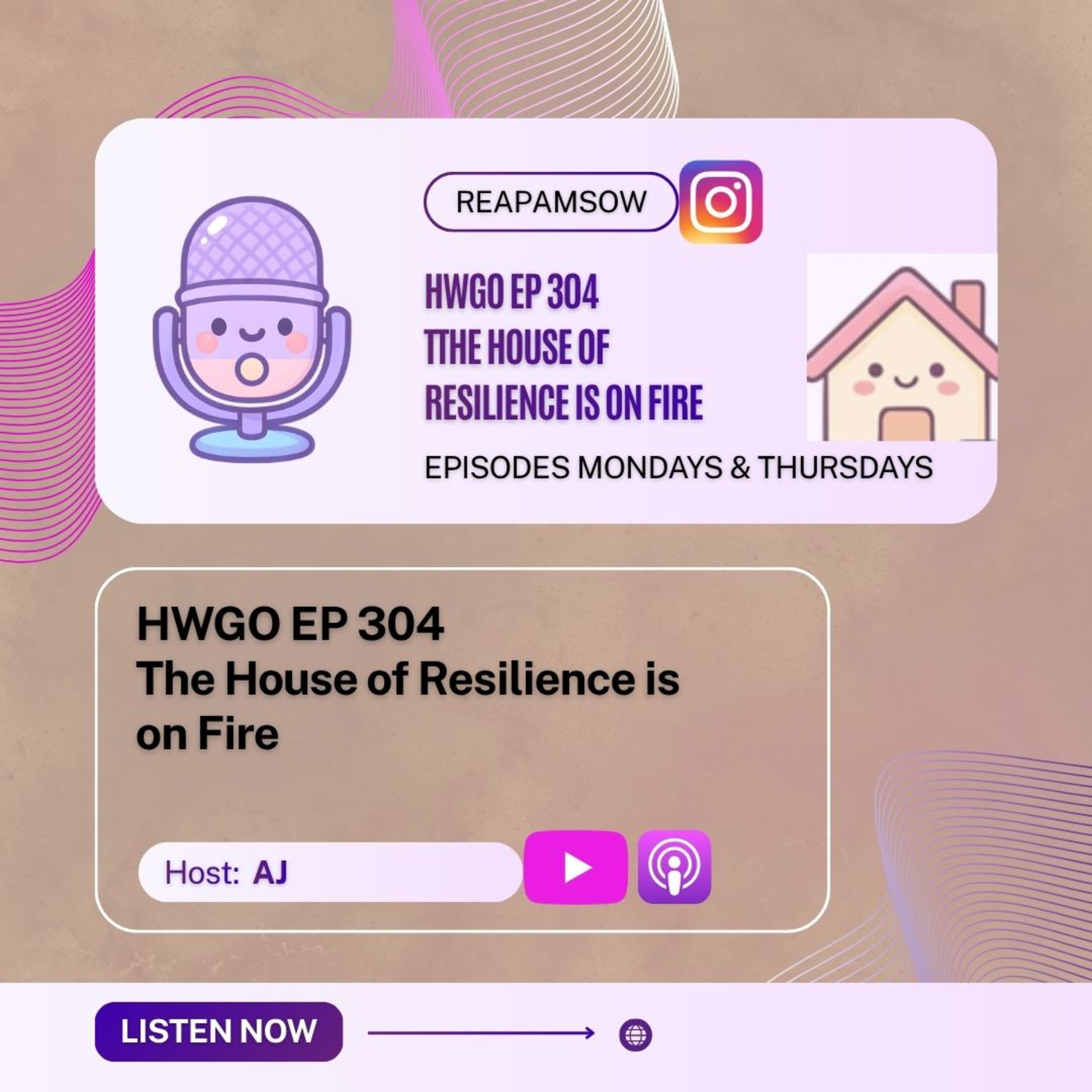 HWGO EP 304 The House of Resilience is on Fire episode artwork