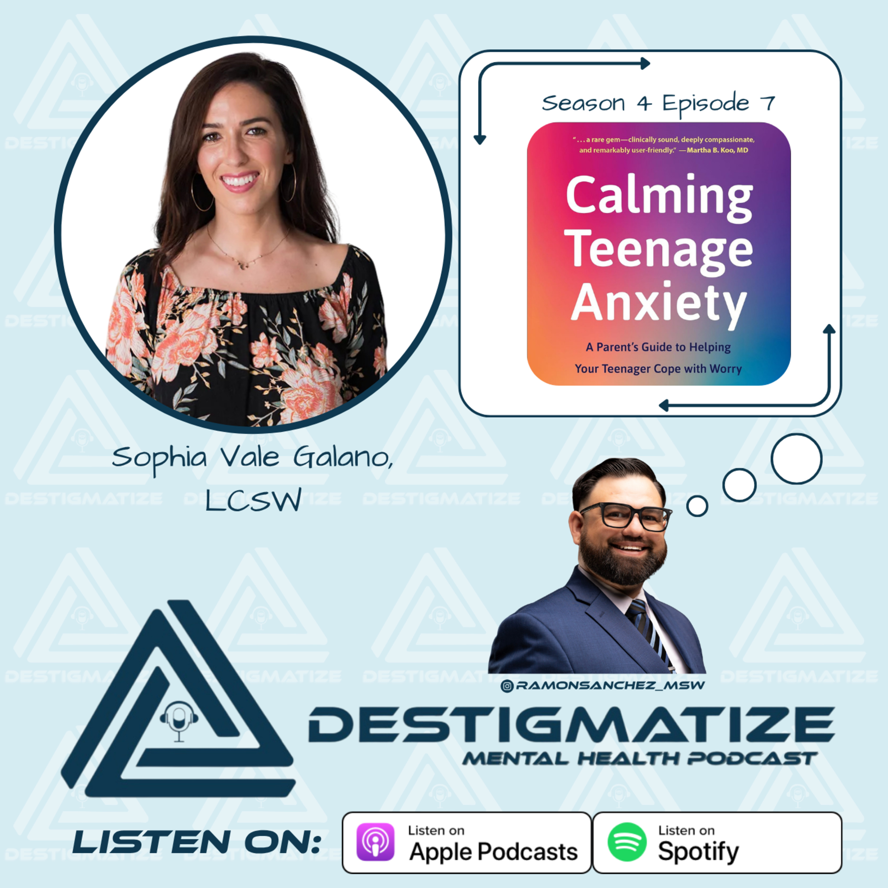 Season 4 Episode 7 - Calming Teenage Anxiety with Sophia Vale Galano, LCSW (Ep. 54)