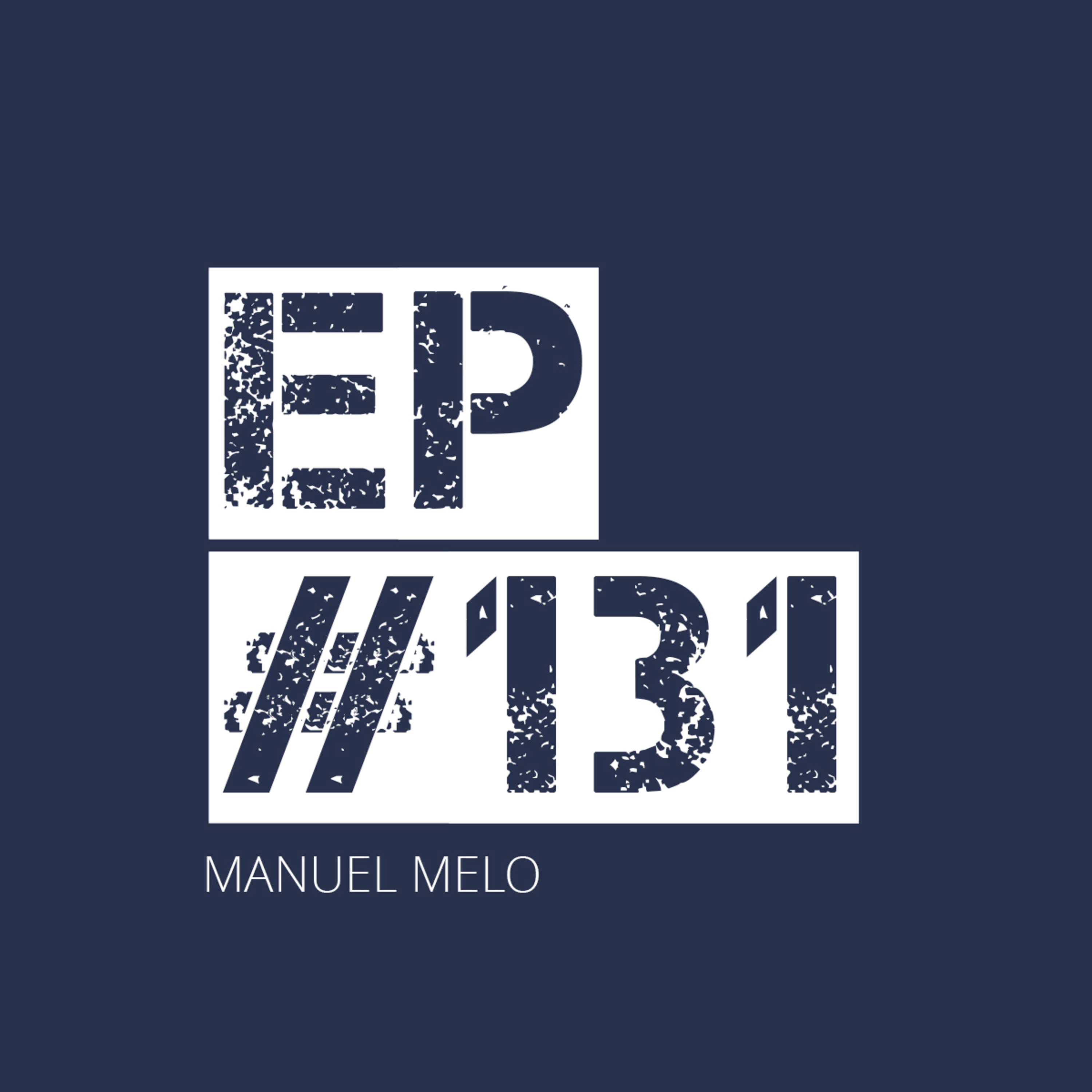 EP131 - MANUEL MELO episode artwork