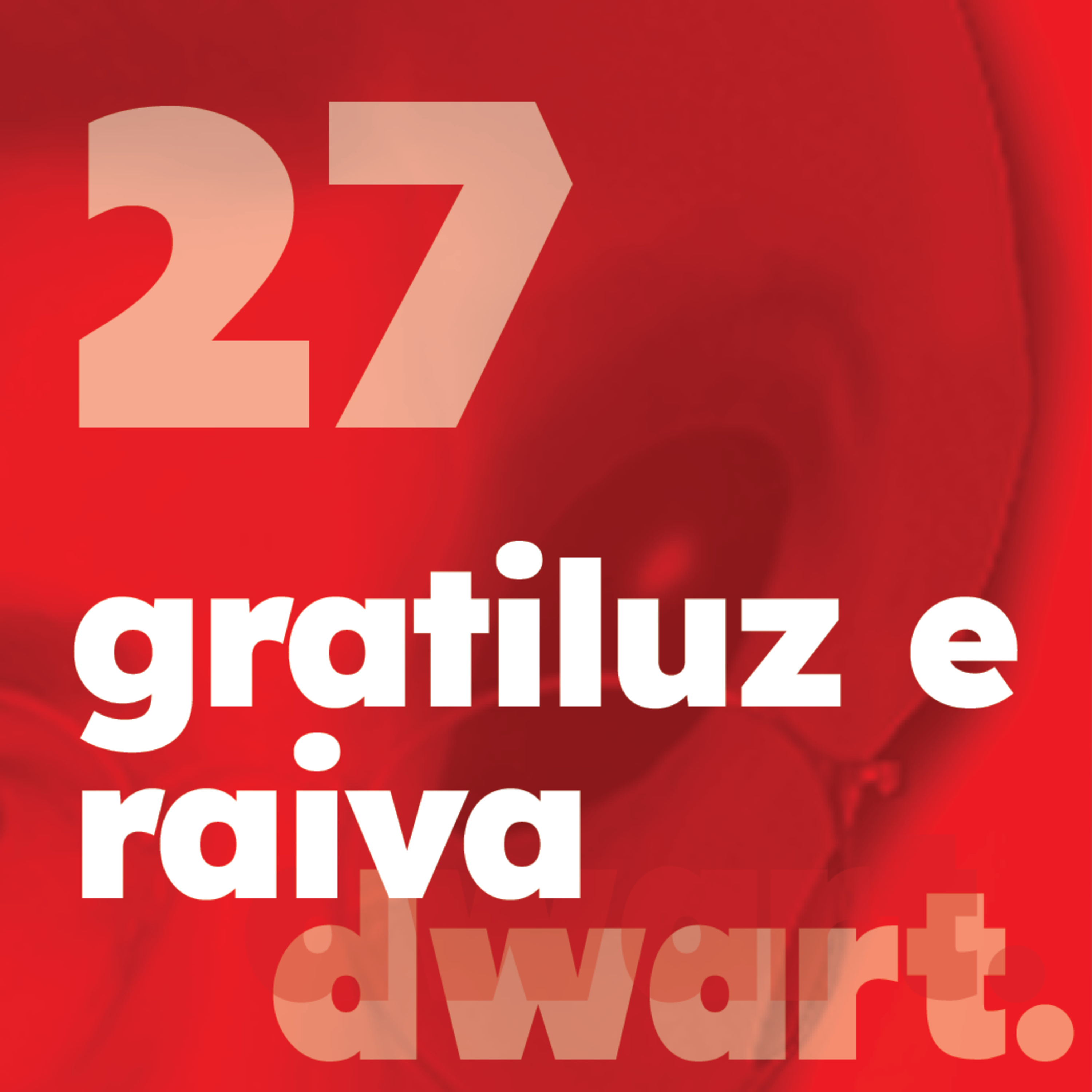 #27 gratiluz e raiva episode artwork