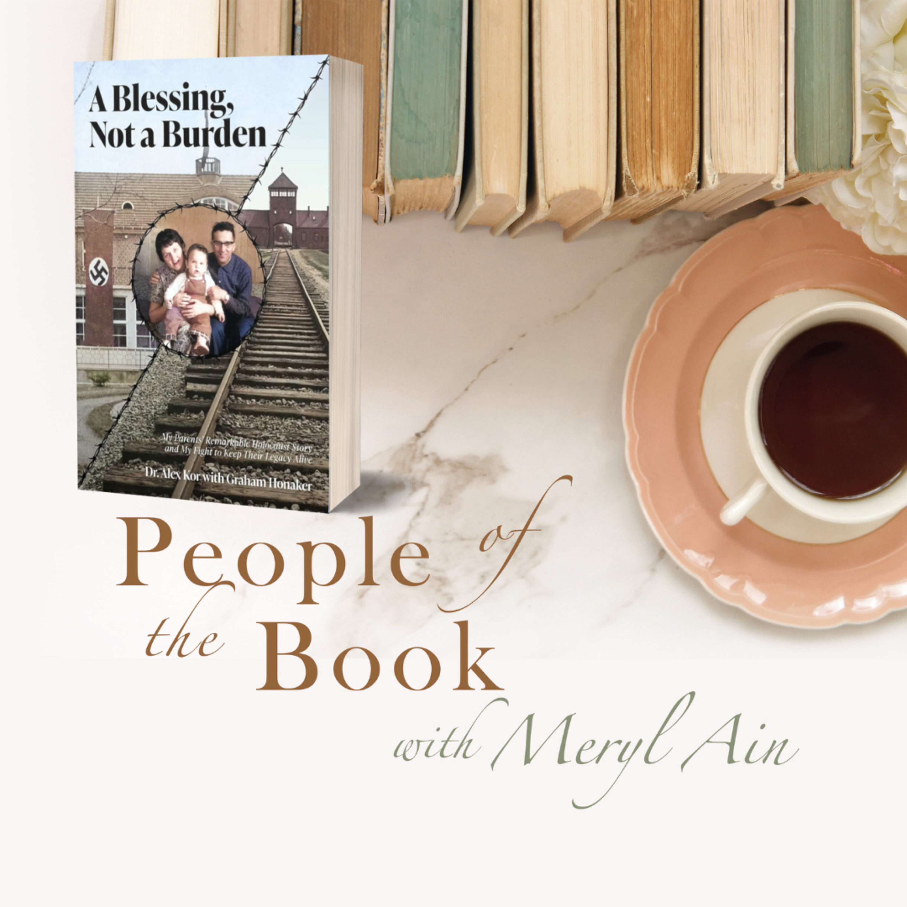 Encore Presentation: Alex Kor: A Blessing, Not a Burden, a memoir from the child of two Holocaust survivors episode artwork