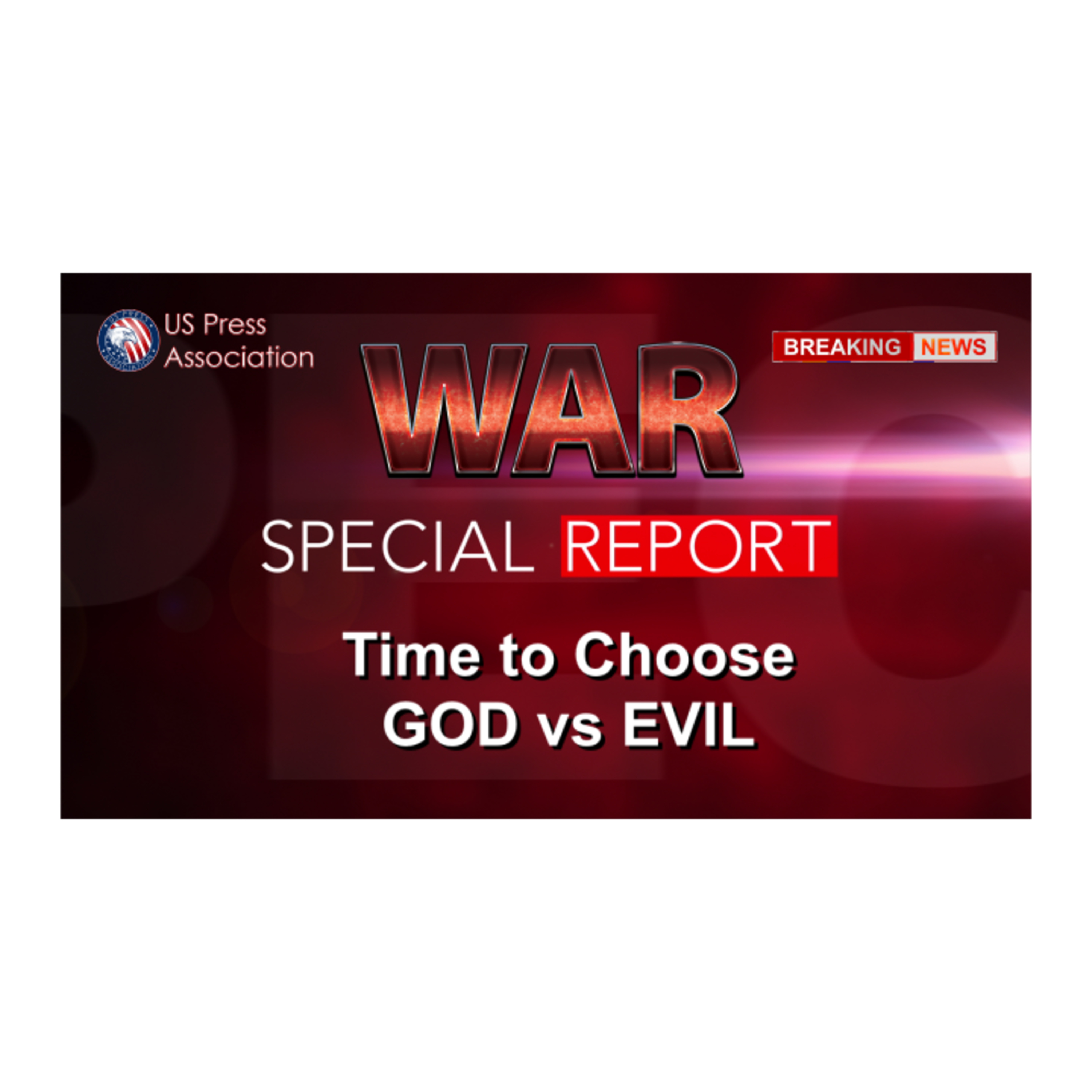 WAR, Special Report, Time To Choose, GOD vs EVIL episode artwork