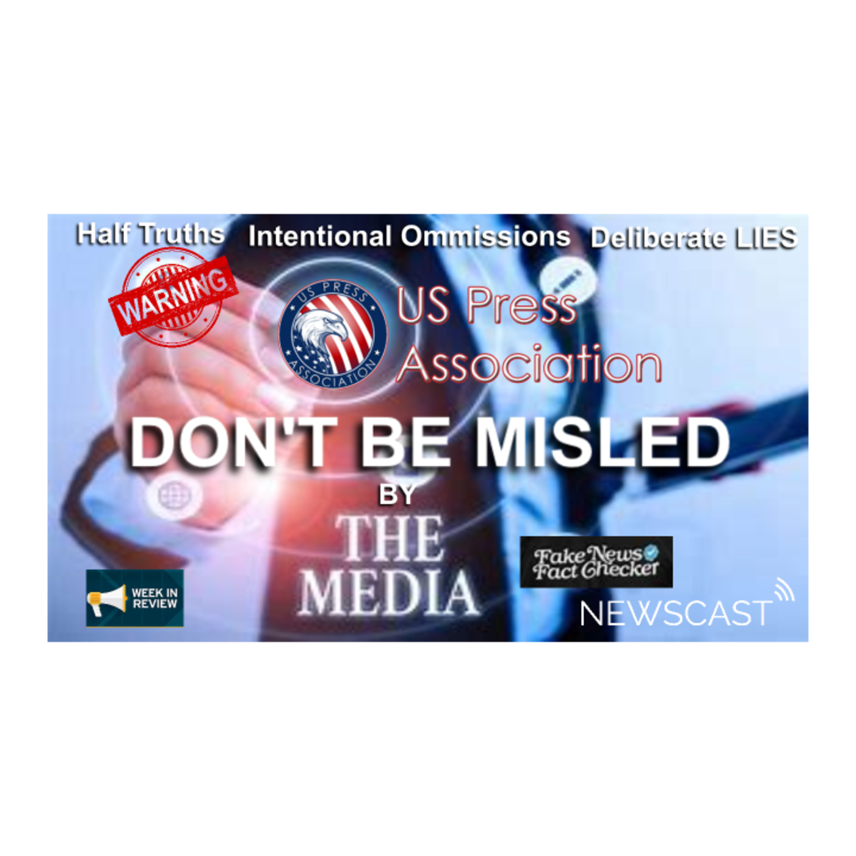 Don't Be Misled By The Media Half Truths Intentional Omission's and Deliberate Lies episode artwork