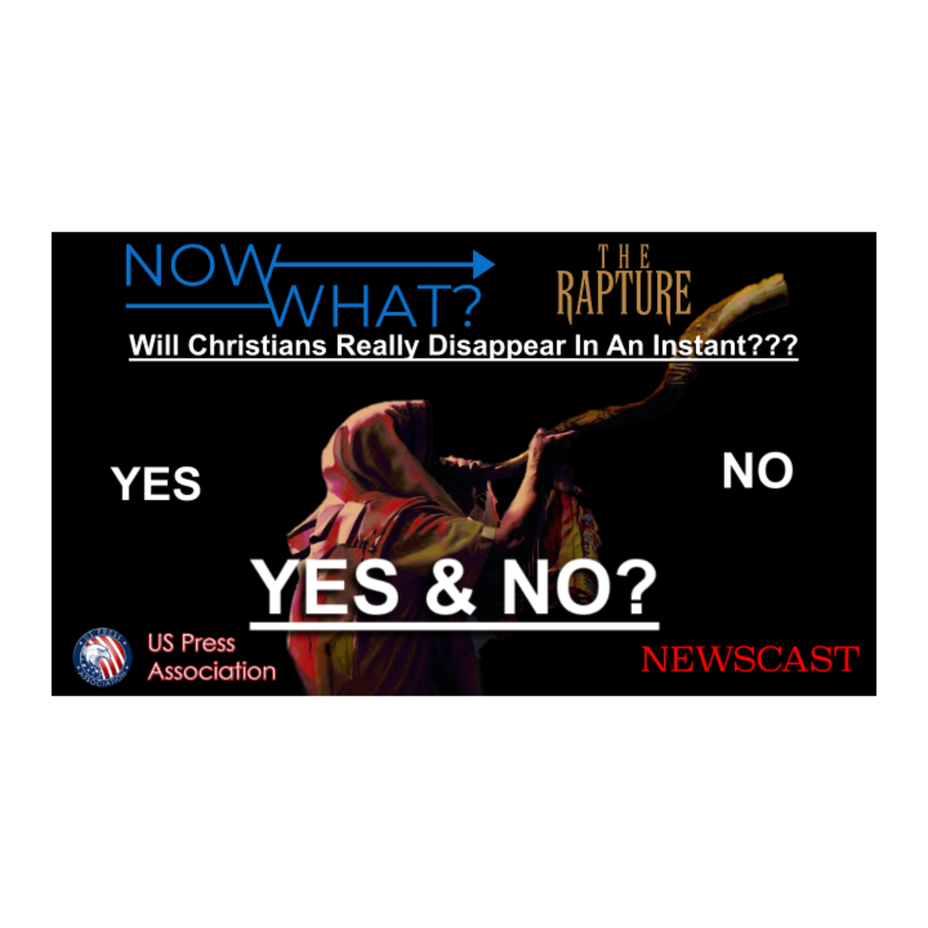The Rapture "Now What" ?? - Will Christians Really Disappear in an Instant?? episode artwork
