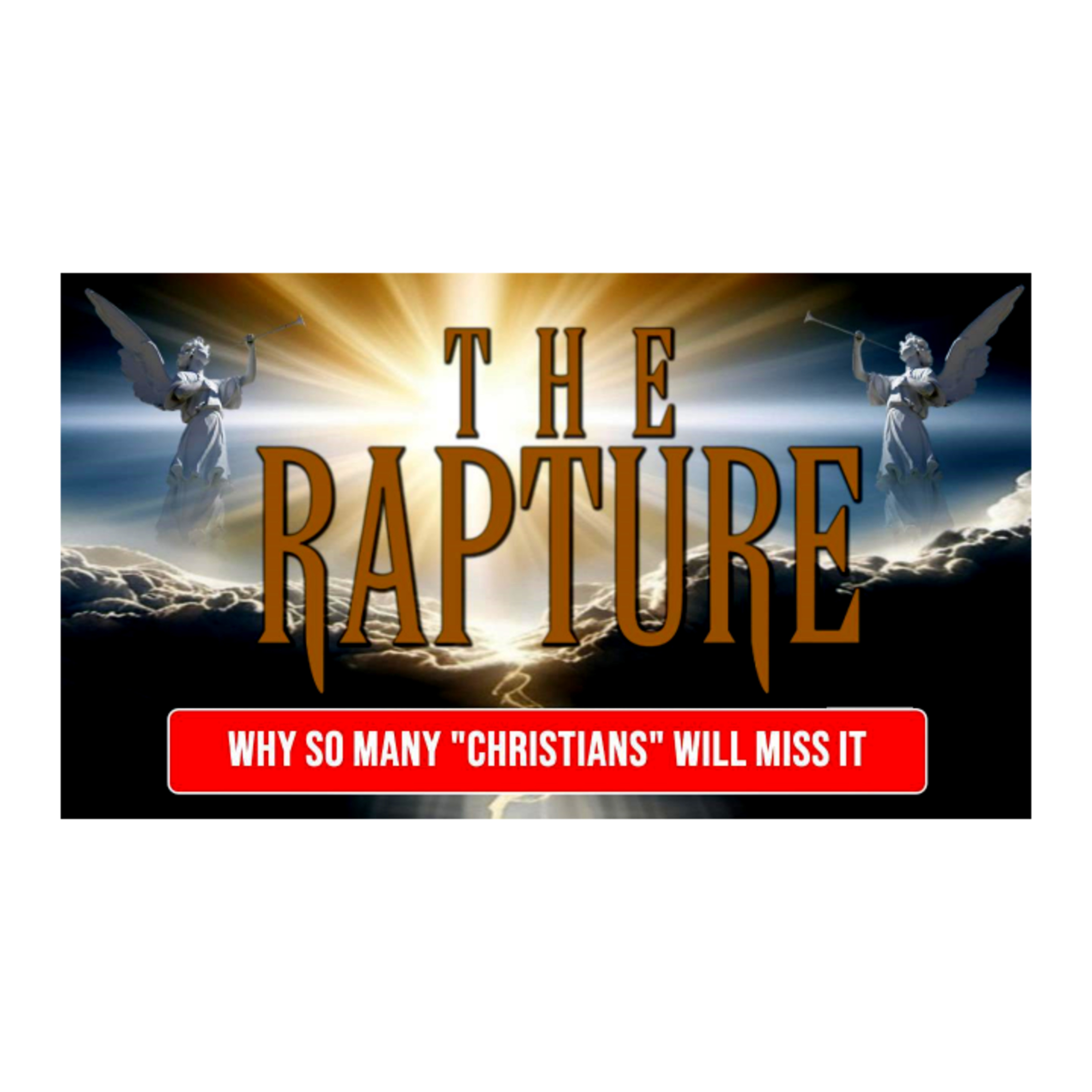 The Rapture - Why So Many "Christians" Will Miss It episode artwork