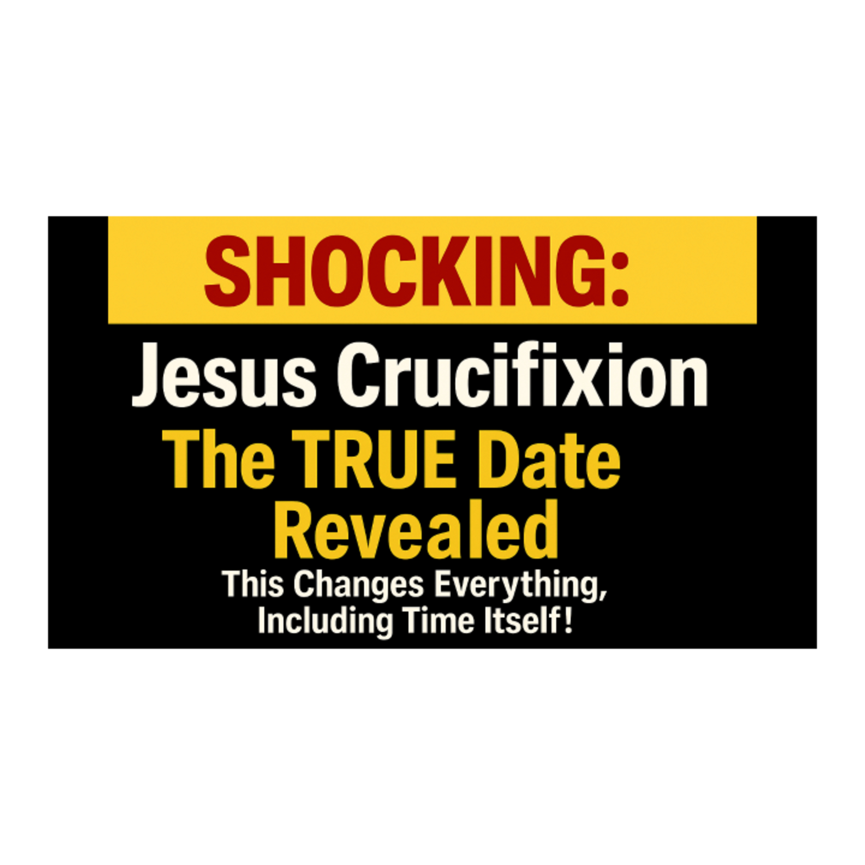 SHOCKING: The REAL Date of Jesus Crucifixion Revealed - This Changes Everything, Including Time Itself!! episode artwork