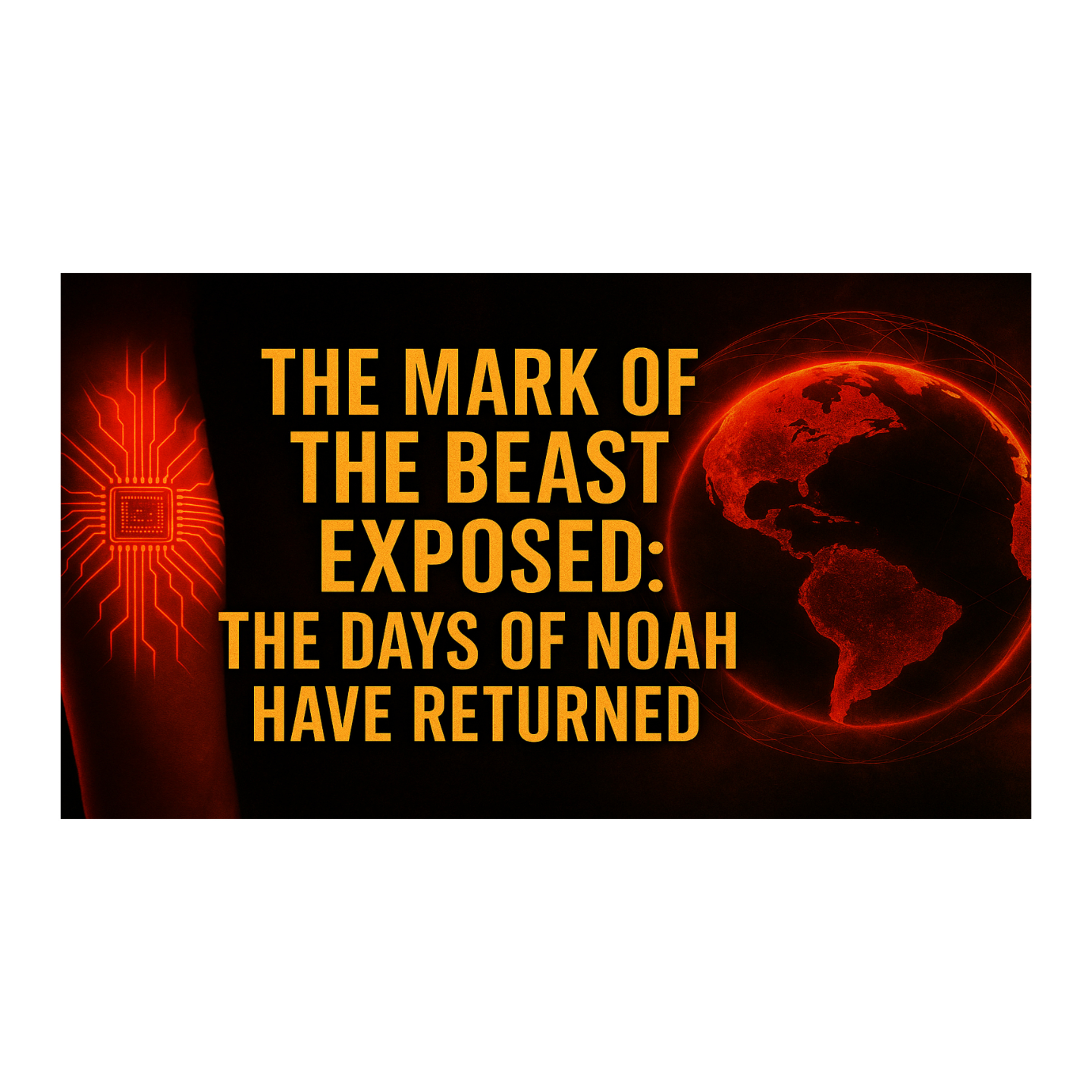 The Mark Of The Beast Exposed: The Days Of Noah Have Returned episode artwork