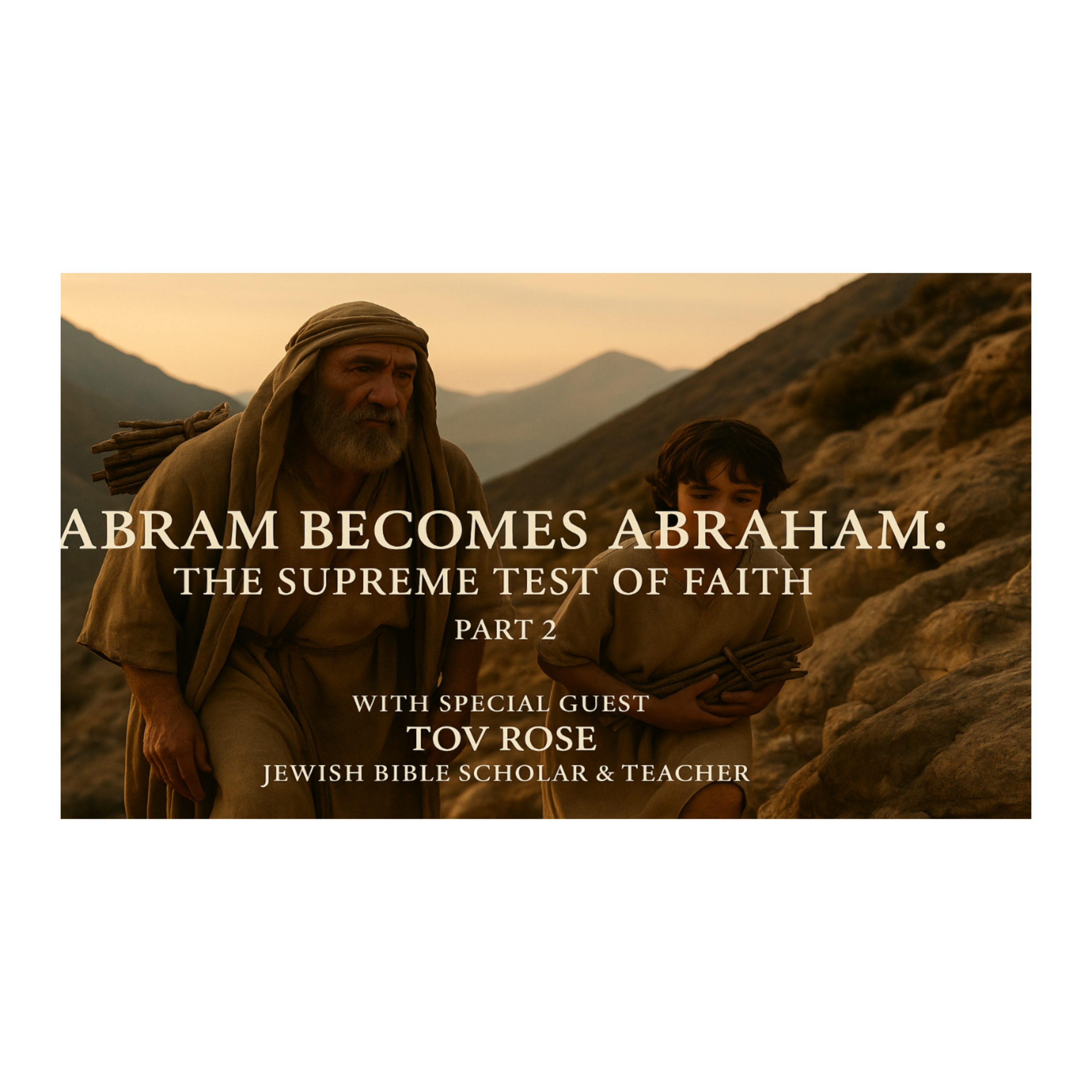 Abram becomes Abraham: The Conclusion of the Supreme Test of Faith episode artwork