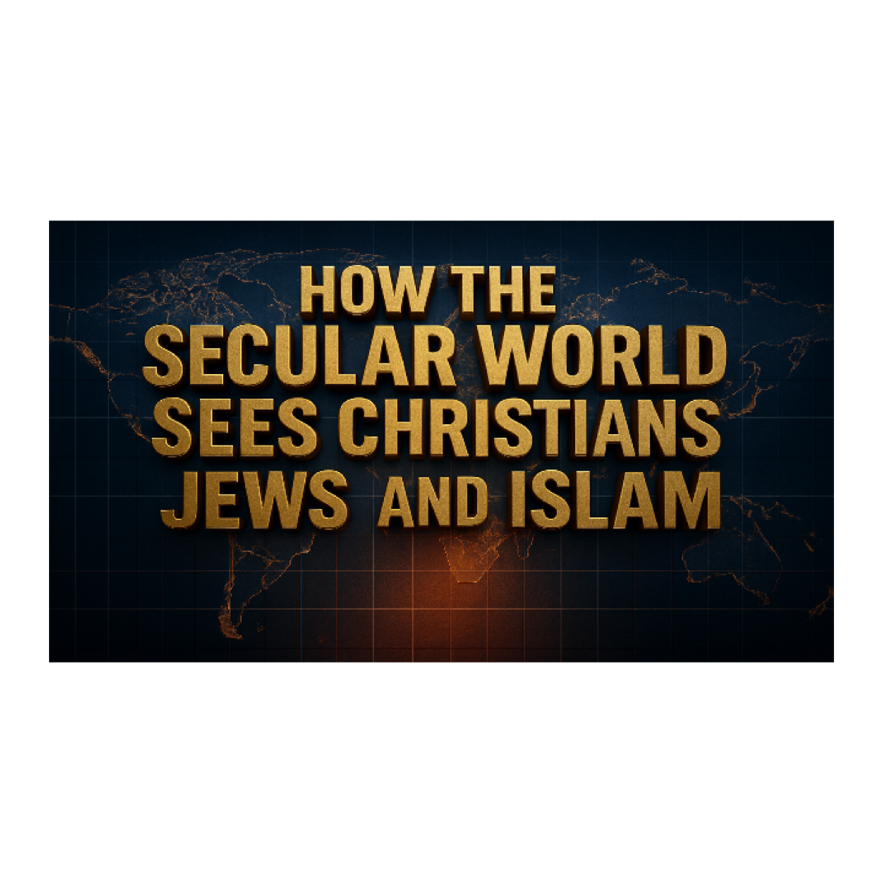 How the Secular World Sees Christians, Jews and Islam episode artwork